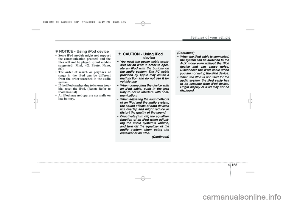 HYUNDAI I30 2015  Owners Manual 4 165
Features of your vehicle
✽✽NOTICE - Using iPod device
