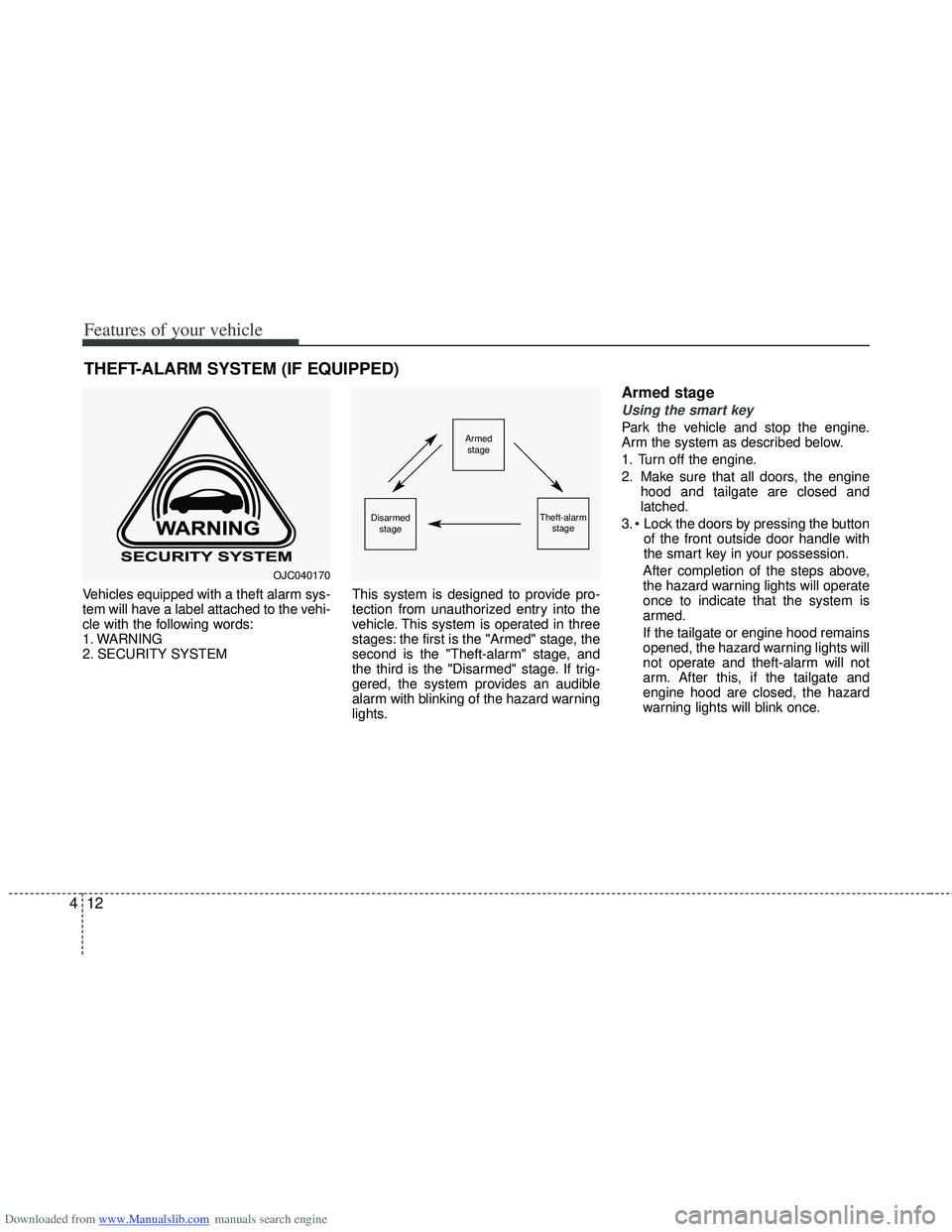 HYUNDAI I40 2019  Owners Manual Downloaded from www.Manualslib.com manuals search engine Features of your vehicle
12
4
Vehicles equipped with a theft alarm sys-
tem will have a label attached to the vehi-
cle with the following word