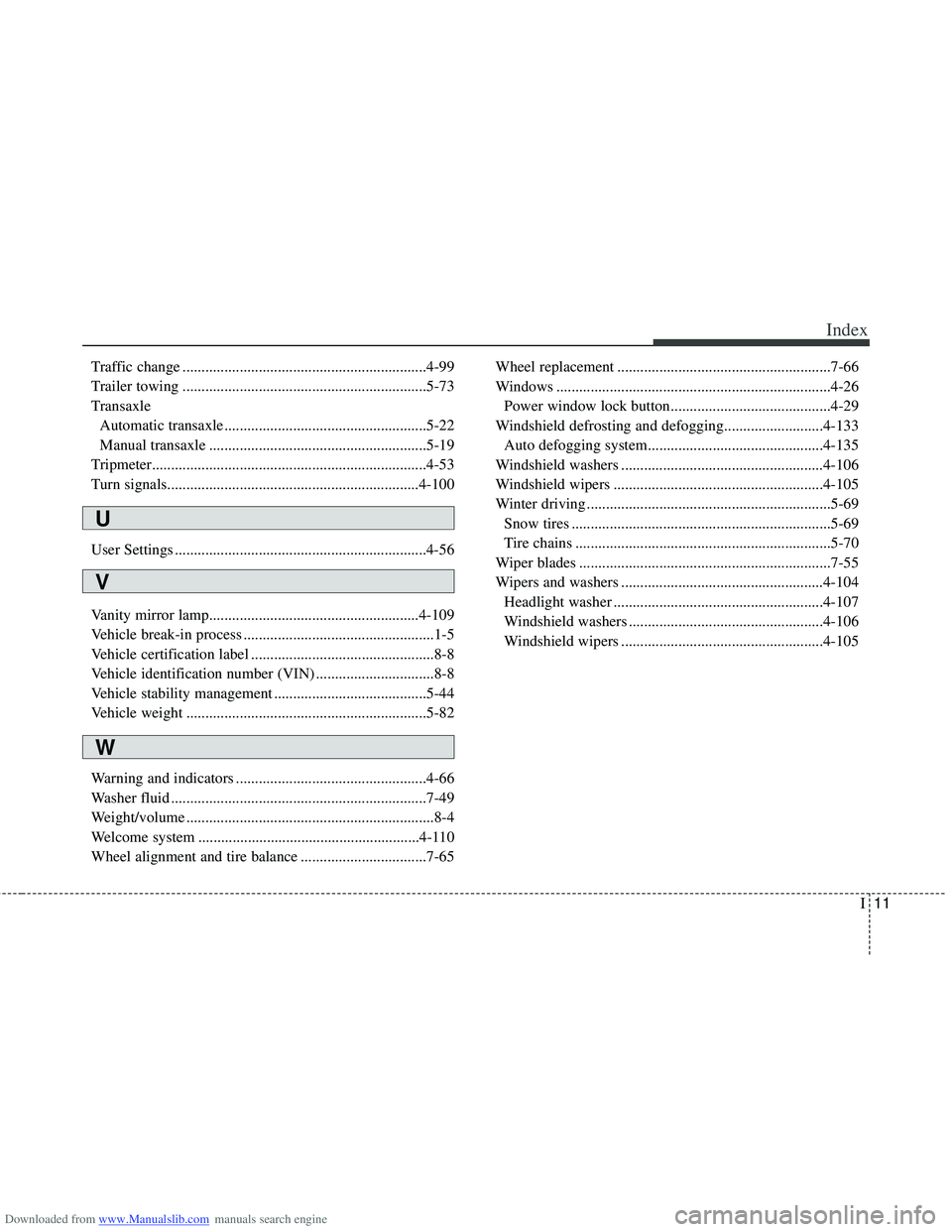 HYUNDAI I40 2018  Owners Manual Downloaded from www.Manualslib.com manuals search engine I11
Index
Traffic change ................................................................4-99
Trailer towing ..................................