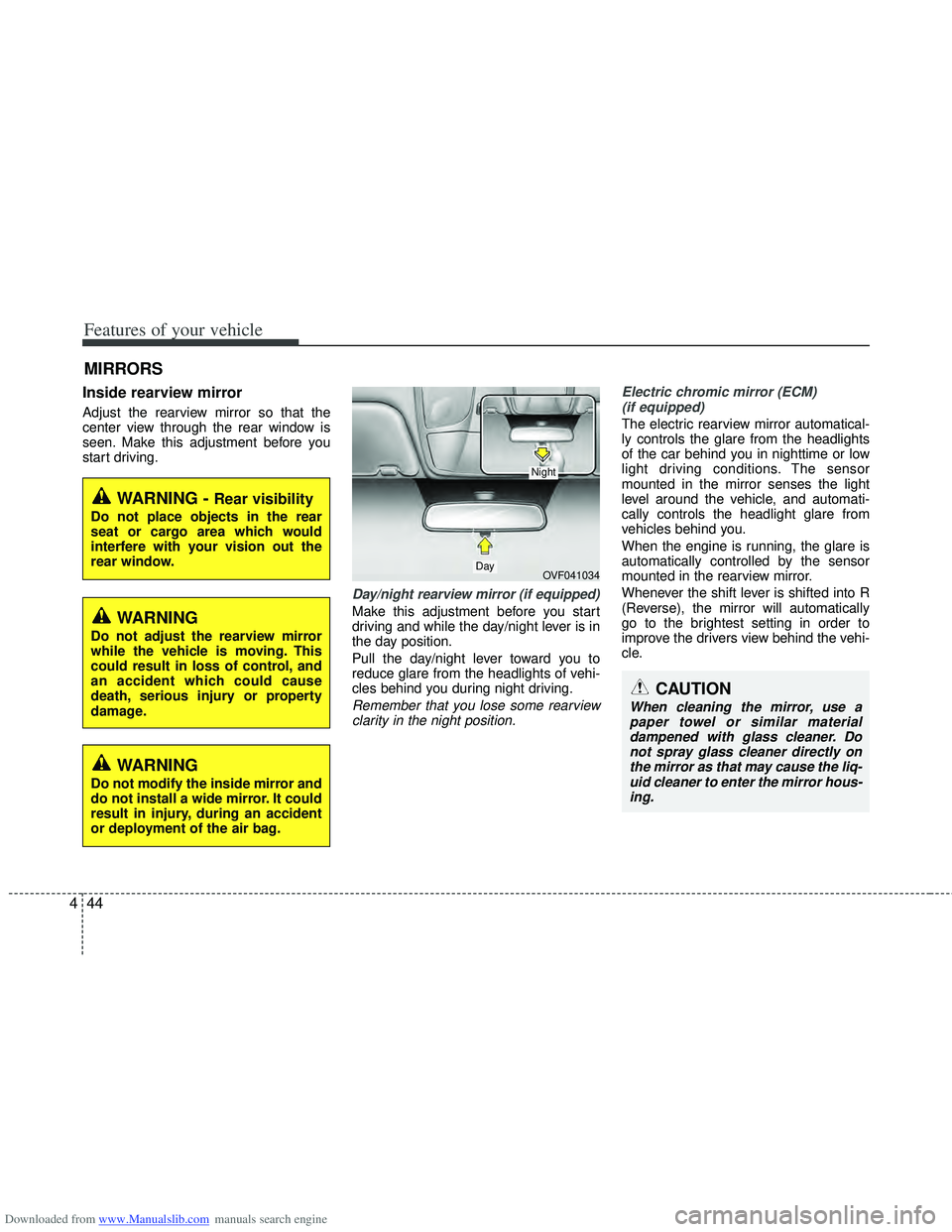 HYUNDAI I40 2017 Owners Manual Downloaded from www.Manualslib.com manuals search engine Features of your vehicle
44
4
Inside rearview mirror
Adjust the rearview mirror so that the
center view through the rear window is
seen. Make t HYUNDAI I40 2017 Owners Manual Downloaded from www.Manualslib.com manuals search engine Features of your vehicle
44
4
Inside rearview mirror
Adjust the rearview mirror so that the
center view through the rear window is
seen. Make t