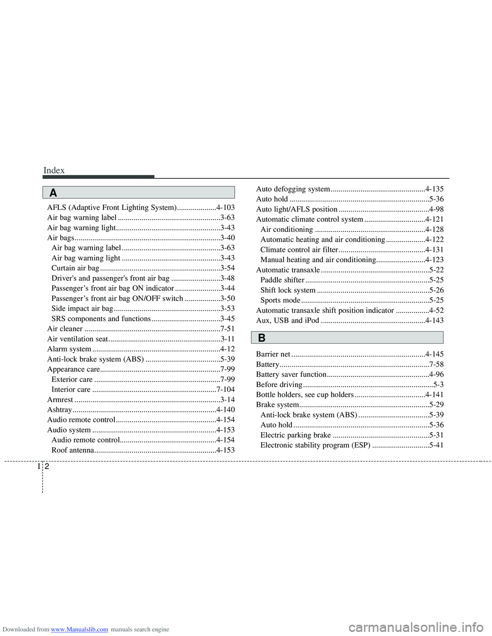 HYUNDAI I40 2016  Owners Manual Downloaded from www.Manualslib.com manuals search engine Index
2I
AFLS (Adaptive Front Lighting System)....................4-103
Air bag warning label .................................................