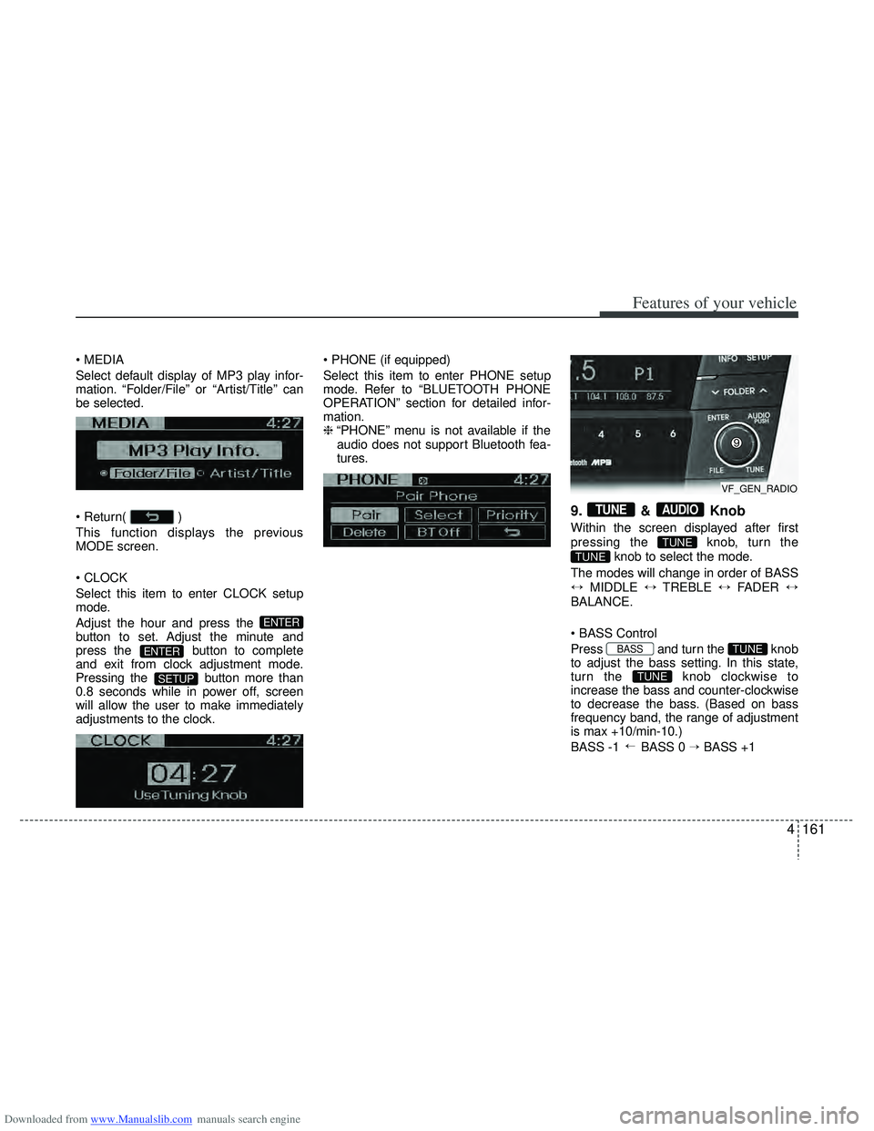 HYUNDAI I40 2012 Owners Manual Downloaded from www.Manualslib.com manuals search engine 4161
Features of your vehicle
Select default display of MP3 play infor-
mation. “Folder/File” or “Artist/Title” can
be selected.
)
Th HYUNDAI I40 2012 Owners Manual Downloaded from www.Manualslib.com manuals search engine 4161
Features of your vehicle
Select default display of MP3 play infor-
mation. “Folder/File” or “Artist/Title” can
be selected.
)
Th