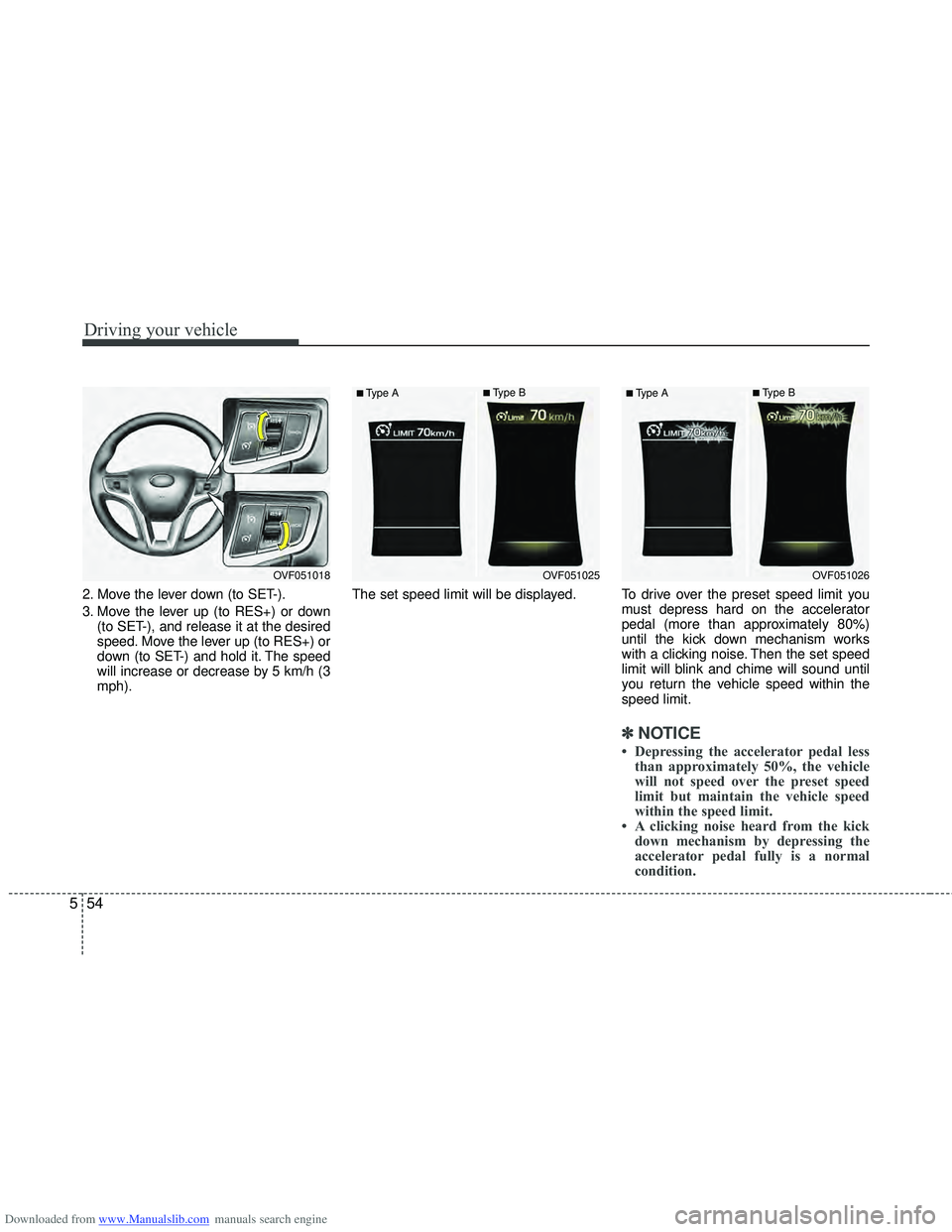 HYUNDAI I40 2012 Owners Manual Downloaded from www.Manualslib.com manuals search engine Driving your vehicle
54
5
2. Move the lever down (to SET-).
3. Move the lever up (to RES+) or down
(to SET-), and release it at the desired
spe HYUNDAI I40 2012 Owners Manual Downloaded from www.Manualslib.com manuals search engine Driving your vehicle
54
5
2. Move the lever down (to SET-).
3. Move the lever up (to RES+) or down
(to SET-), and release it at the desired
spe