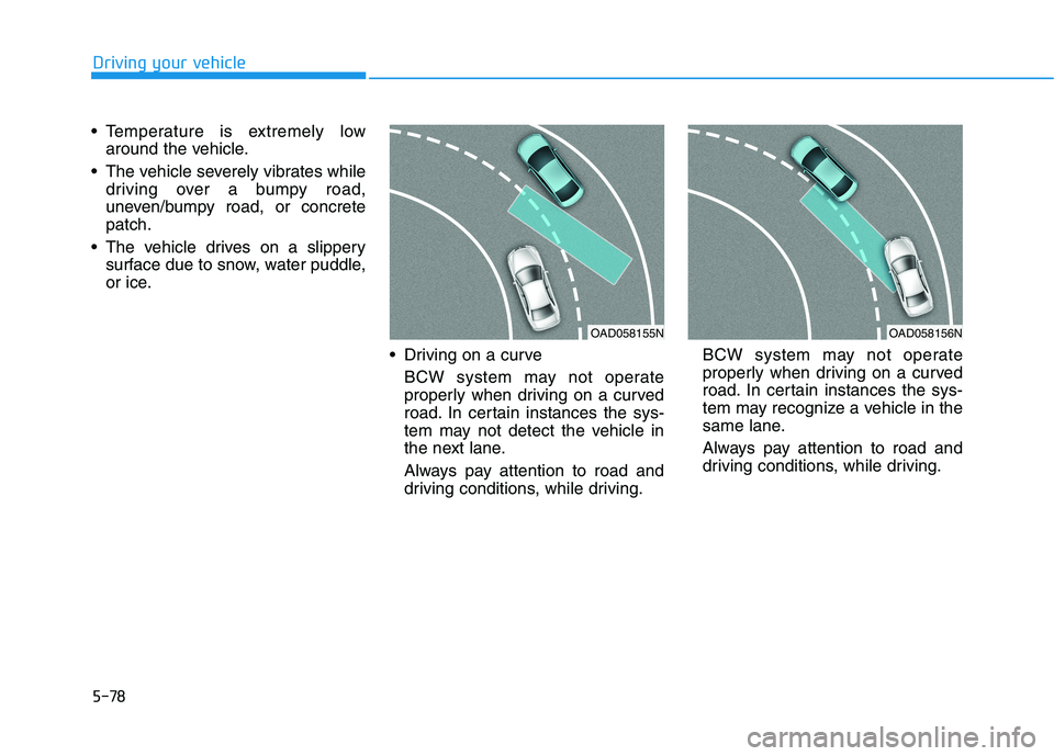 HYUNDAI IONIQ ELECTRIC 2022 Owners Manual 5-78
Driving your vehicle
Temperature is extremely lowaround the vehicle.
The vehicle severely vibrates while driving over a bumpy road,
uneven/bumpy road, or concretepatch.
The vehicle drives on HYUNDAI IONIQ ELECTRIC 2022 Owners Manual 5-78
Driving your vehicle
Temperature is extremely lowaround the vehicle.
The vehicle severely vibrates while driving over a bumpy road,
uneven/bumpy road, or concretepatch.
The vehicle drives on