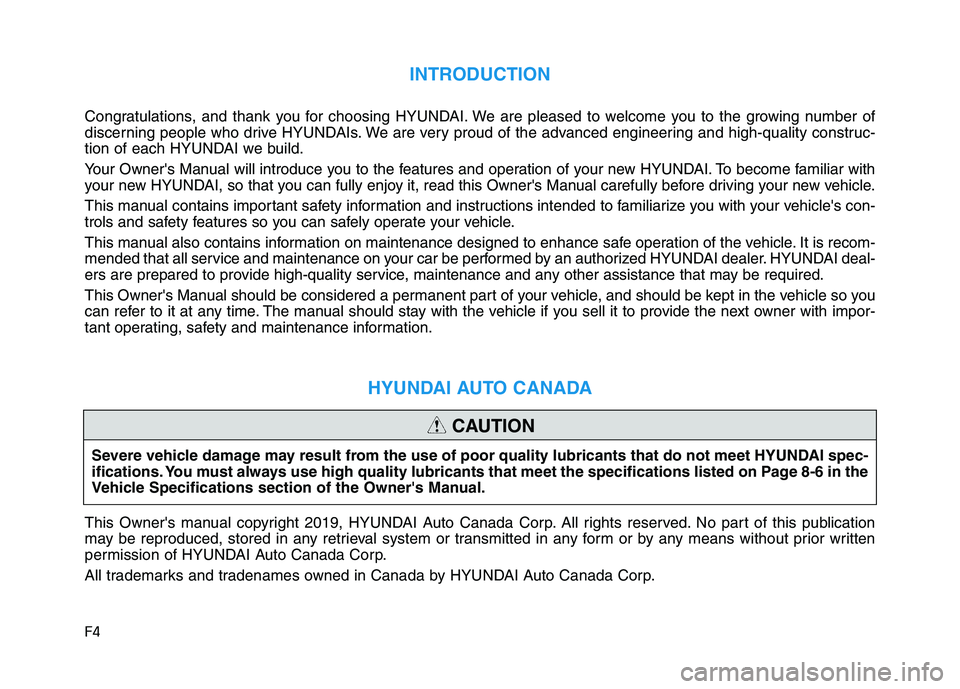 HYUNDAI IONIQ ELECTRIC 2021  Owners Manual F4
INTRODUCTION
Congratulations, and thank you for choosing HYUNDAI. We are pleased to welcome you to the growing number of 
discerning people who drive HYUNDAIs. We are very proud of the advanced eng