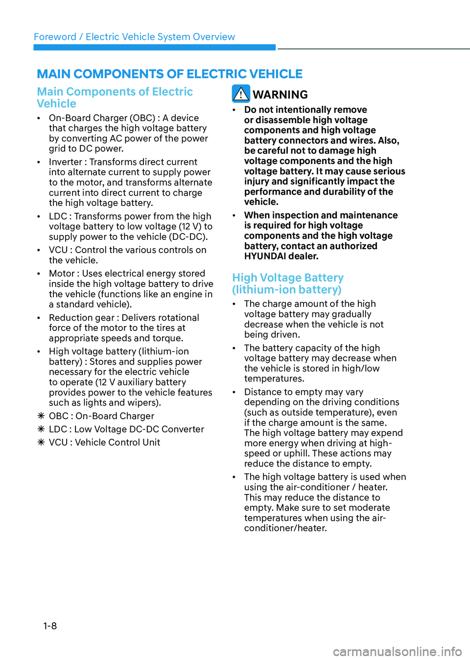 HYUNDAI IONIQ 5 2023  Owners Manual Foreword / Electric Vehicle System Overview
1-8
main ComponentS oF eleCtriC VeHiCle
Main Components of Electric  
Vehicle
•	On-Board Charger (OBC) : A device  
that charges the high voltage battery 