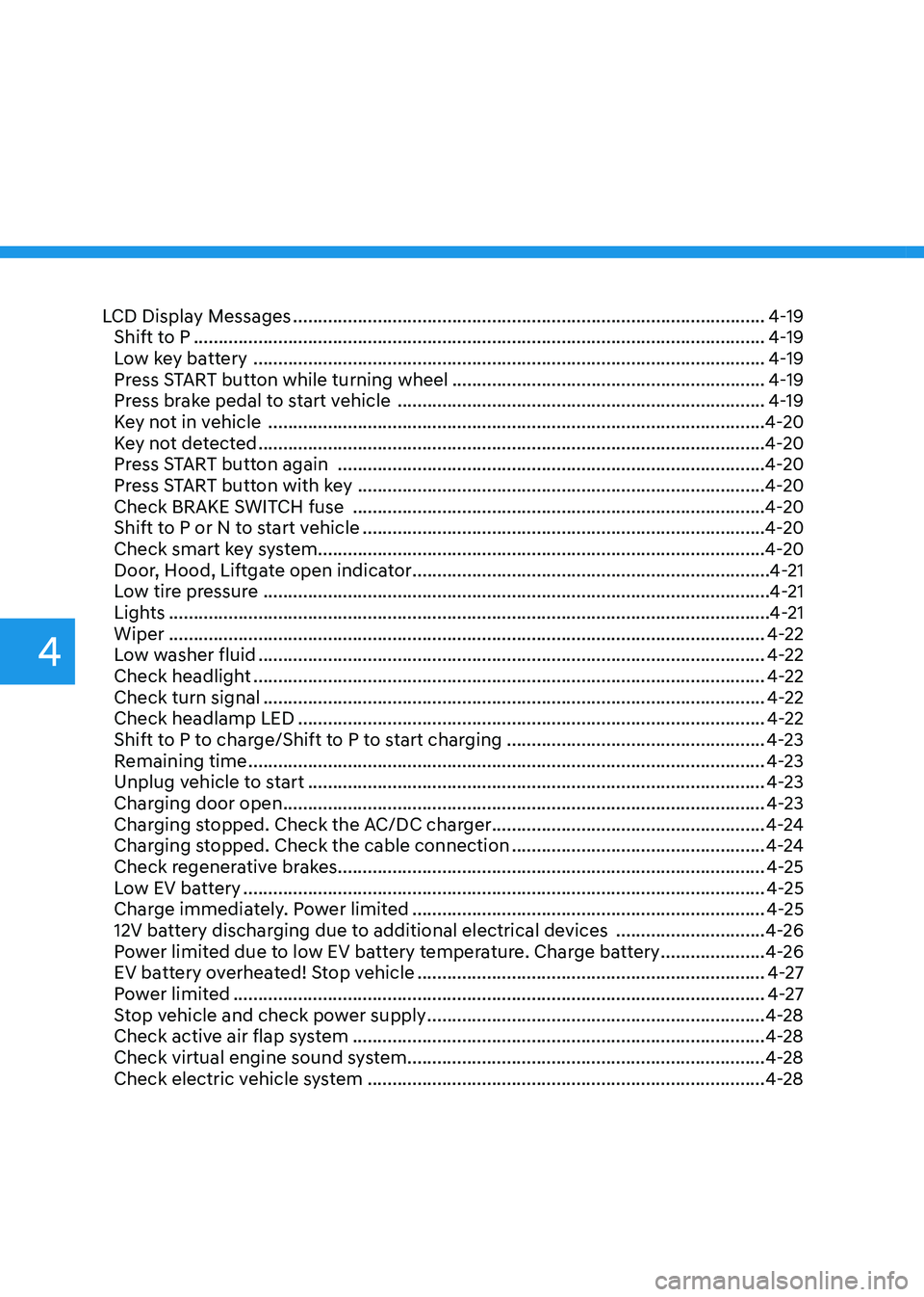 HYUNDAI IONIQ 5 2023  Owners Manual 4
LCD Display Messages ............................................................................................... 4-19
Shift to P  ................................................................