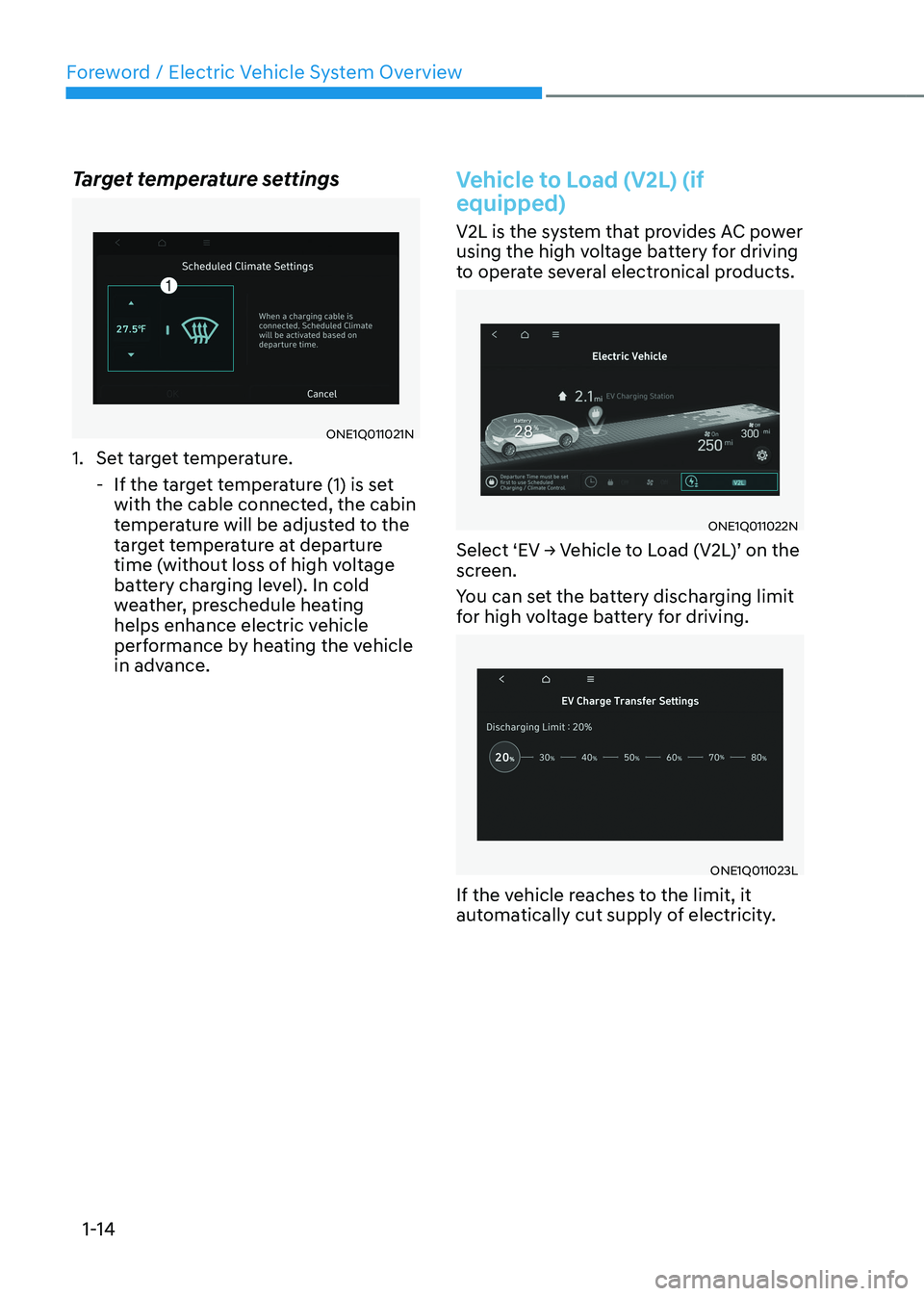 HYUNDAI IONIQ 5 2023 User Guide Foreword / Electric Vehicle System Overview
1-14
Target temperature settings
ONE1Q011021N
1.  Set target temperature.
 - If the target temperature (1) is set with the cable connected, the cabin  
temp