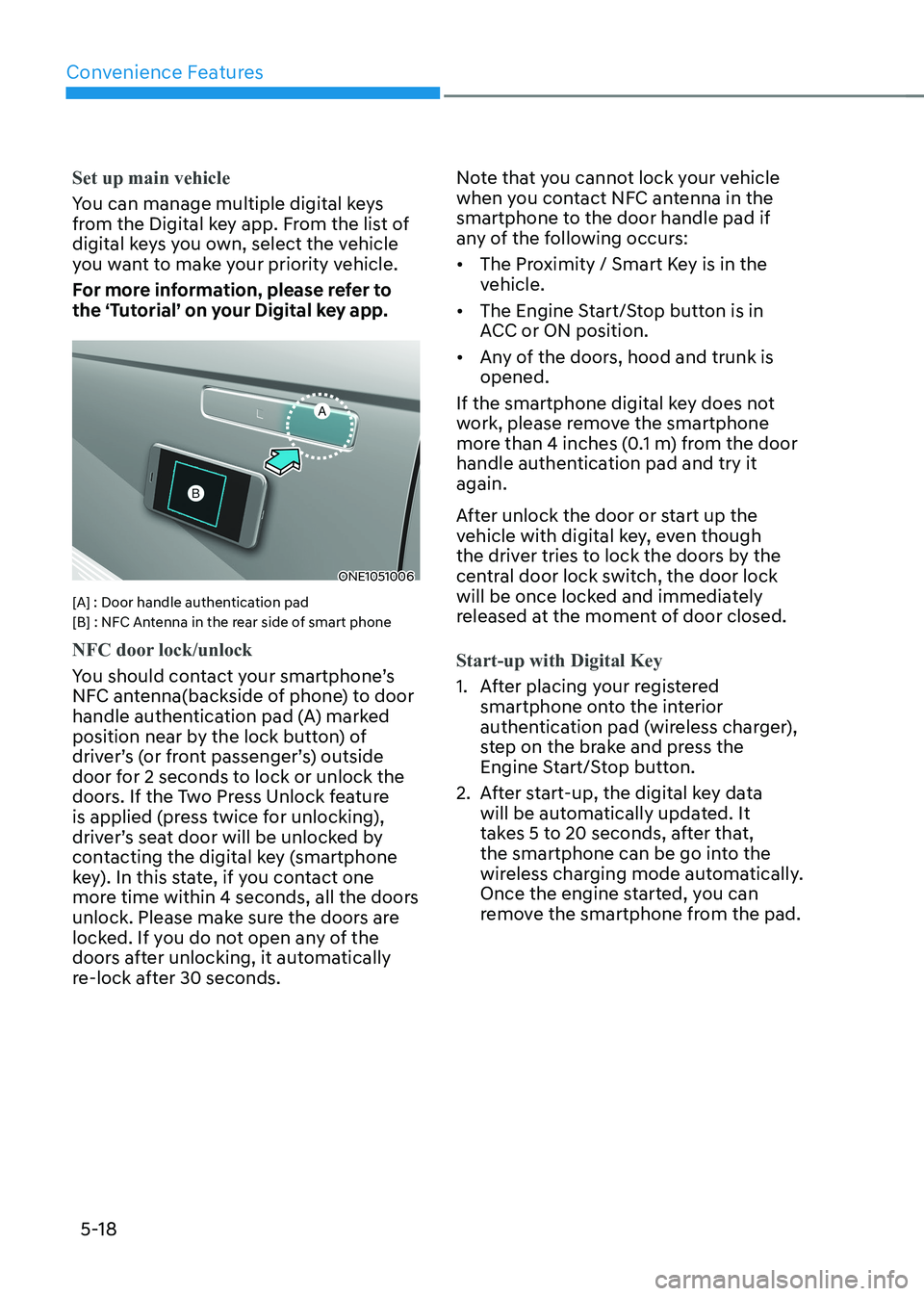 HYUNDAI IONIQ 5 2023 Owners Manual Convenience Features
5-18
Set up main vehicle
You can manage multiple digital keys
from the Digital key app. From the list of
digital keys you own, select the vehicle
you want to make your priorit HYUNDAI IONIQ 5 2023 Owners Manual Convenience Features
5-18
Set up main vehicle
You can manage multiple digital keys
from the Digital key app. From the list of
digital keys you own, select the vehicle
you want to make your priorit
