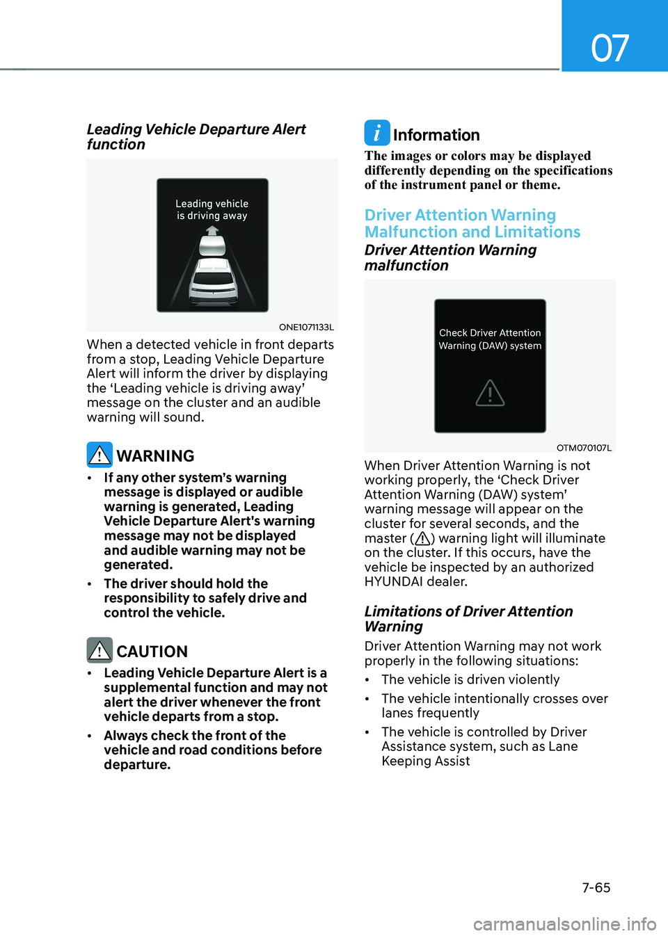 HYUNDAI IONIQ 5 2023 Owners Manual 07
7-65
Leading Vehicle Departure Alert
function
ONE1071133L
When a detected vehicle in front departs
from a stop, Leading Vehicle Departure
Alert will inform the driver by displaying
the ‘Lea HYUNDAI IONIQ 5 2023 Owners Manual 07
7-65
Leading Vehicle Departure Alert
function
ONE1071133L
When a detected vehicle in front departs
from a stop, Leading Vehicle Departure
Alert will inform the driver by displaying
the ‘Lea