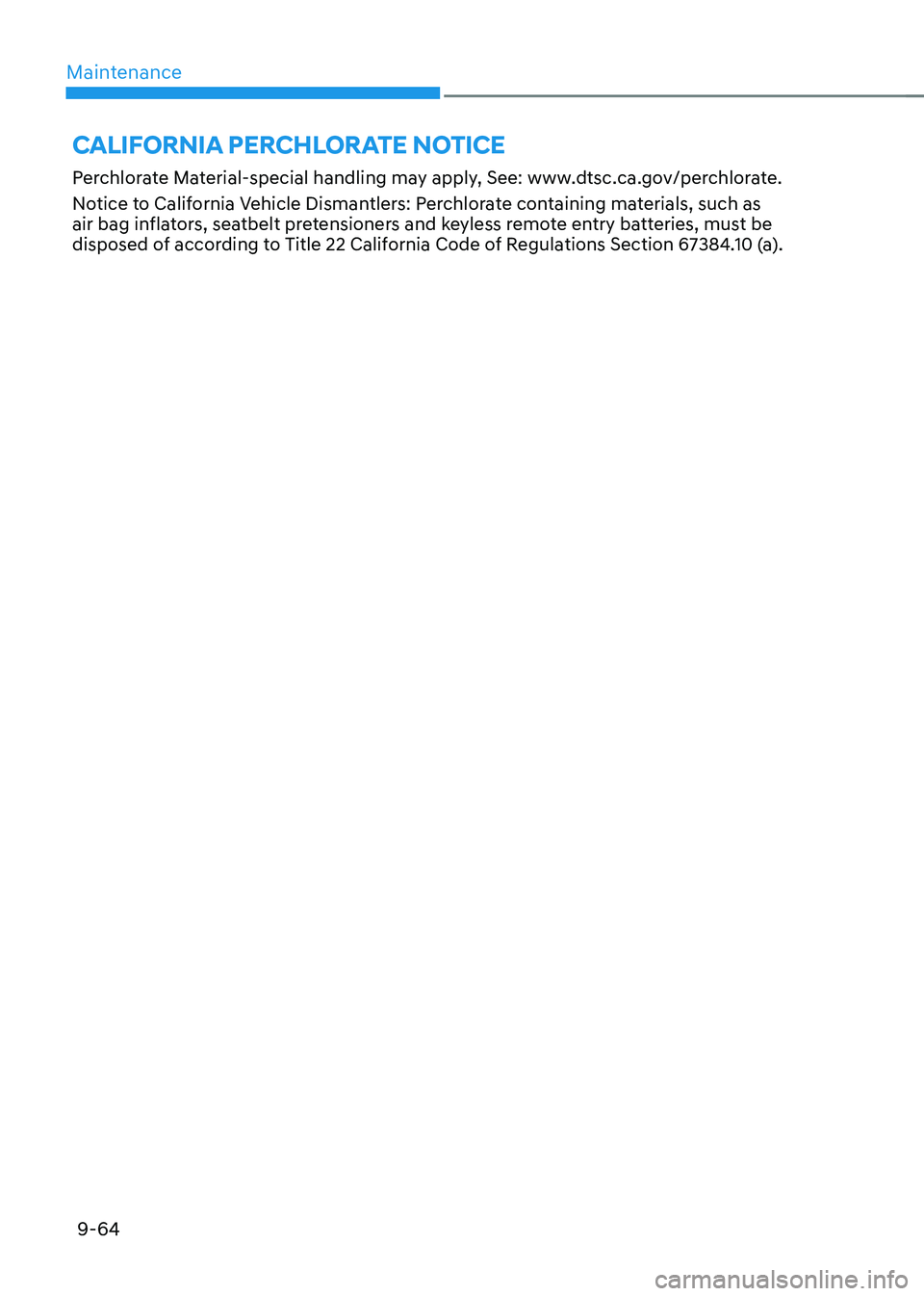 HYUNDAI IONIQ 5 2023 Owners Manual Maintenance
9-64
california perchlorate notice
Perchlorate Material-special handling may apply, See: www.dtsc.ca.gov/perchlorate.
Notice to California Vehicle Dismantlers: Perchlorate containing mat HYUNDAI IONIQ 5 2023 Owners Manual Maintenance
9-64
california perchlorate notice
Perchlorate Material-special handling may apply, See: www.dtsc.ca.gov/perchlorate.
Notice to California Vehicle Dismantlers: Perchlorate containing mat