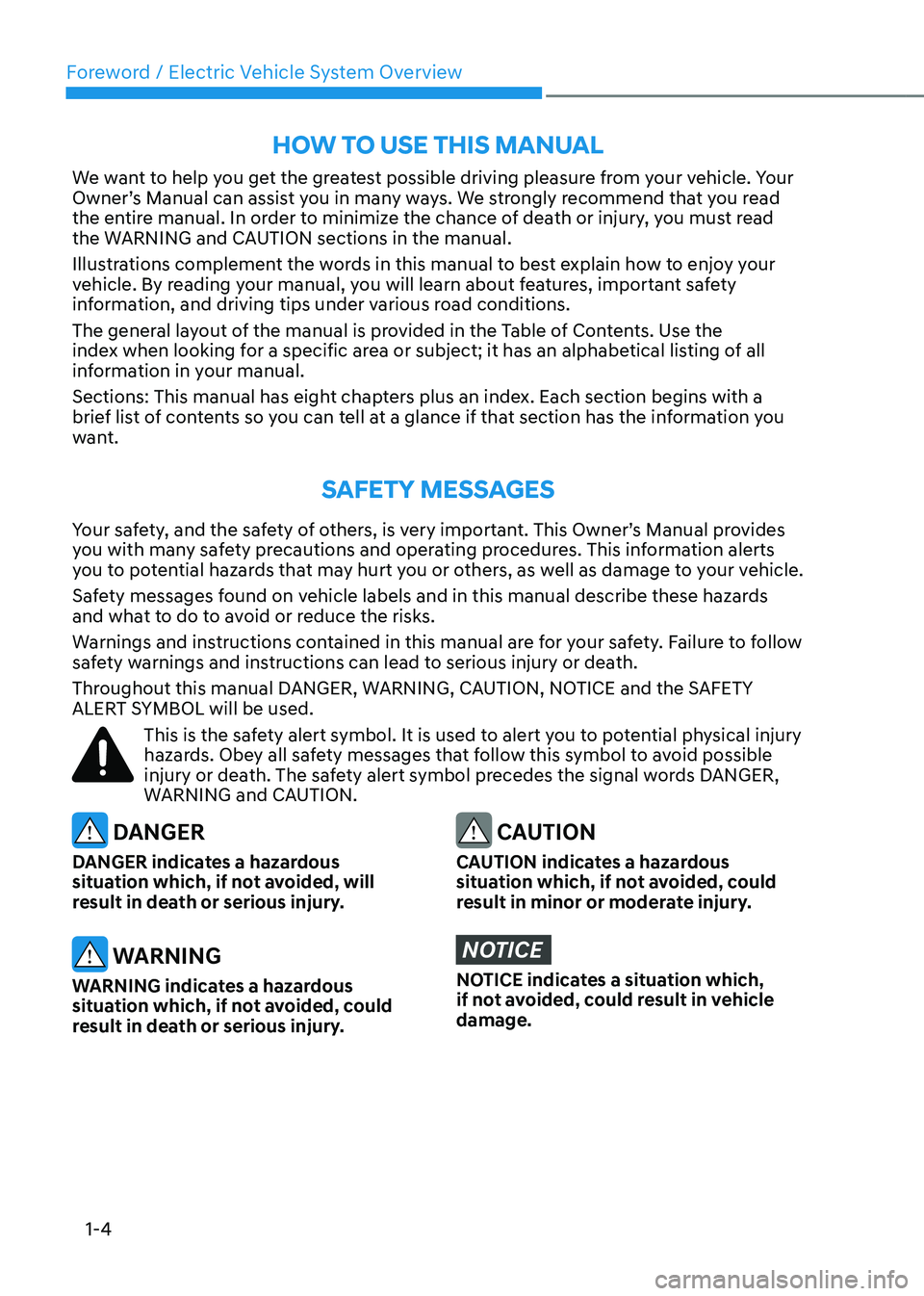 HYUNDAI IONIQ 5 2023 Owners Manual Foreword / Electric Vehicle System Overview
1-4
We want to help you get the greatest possible driving pleasure from your vehicle. Your
Owner’s Manual can assist you in many ways. We strongly recom HYUNDAI IONIQ 5 2023 Owners Manual Foreword / Electric Vehicle System Overview
1-4
We want to help you get the greatest possible driving pleasure from your vehicle. Your
Owner’s Manual can assist you in many ways. We strongly recom