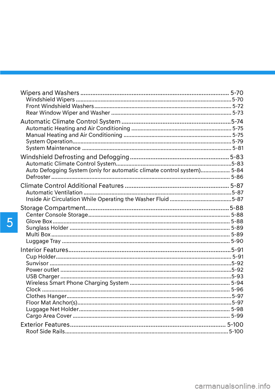HYUNDAI KONA 2023  Owners Manual 5
Wipers and Washers ........................................................................\
............... 5-70Windshield Wipers ...................................................................