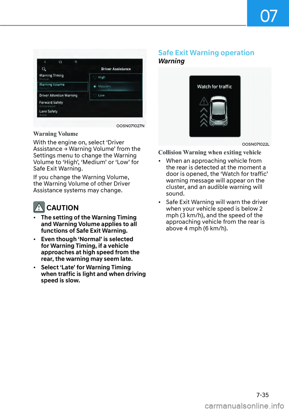 HYUNDAI KONA 2023  Owners Manual 07
7-35
OOSN071027N
Warning Volume
With the engine on, select ‘Driver 
�$�V�V�L�V
�W�D�Q�F�H�