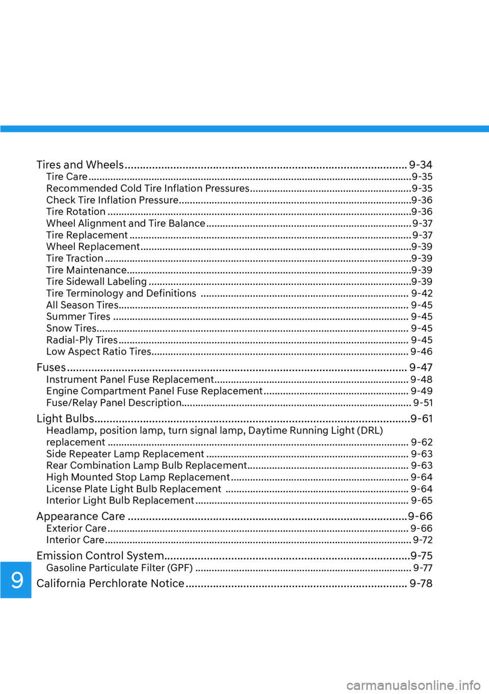 HYUNDAI KONA 2023  Owners Manual 9
Tires and Wheels ........................................................................\
..................... 9-34Tire Care .......................................................................
