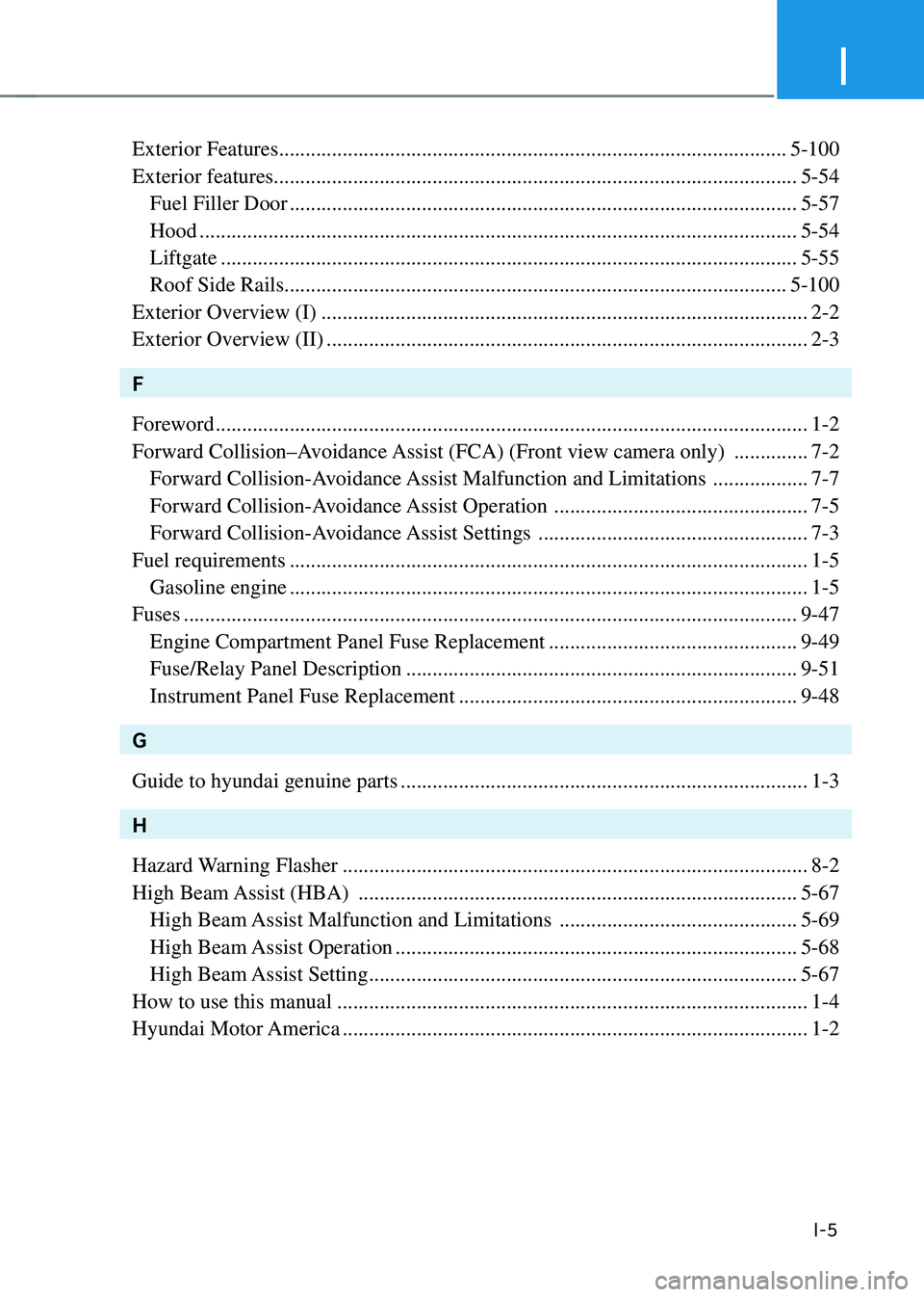 HYUNDAI KONA 2023  Owners Manual I
I-5
Exterior Features ........................................................................\
........................5-100
Exterior features ......................................................