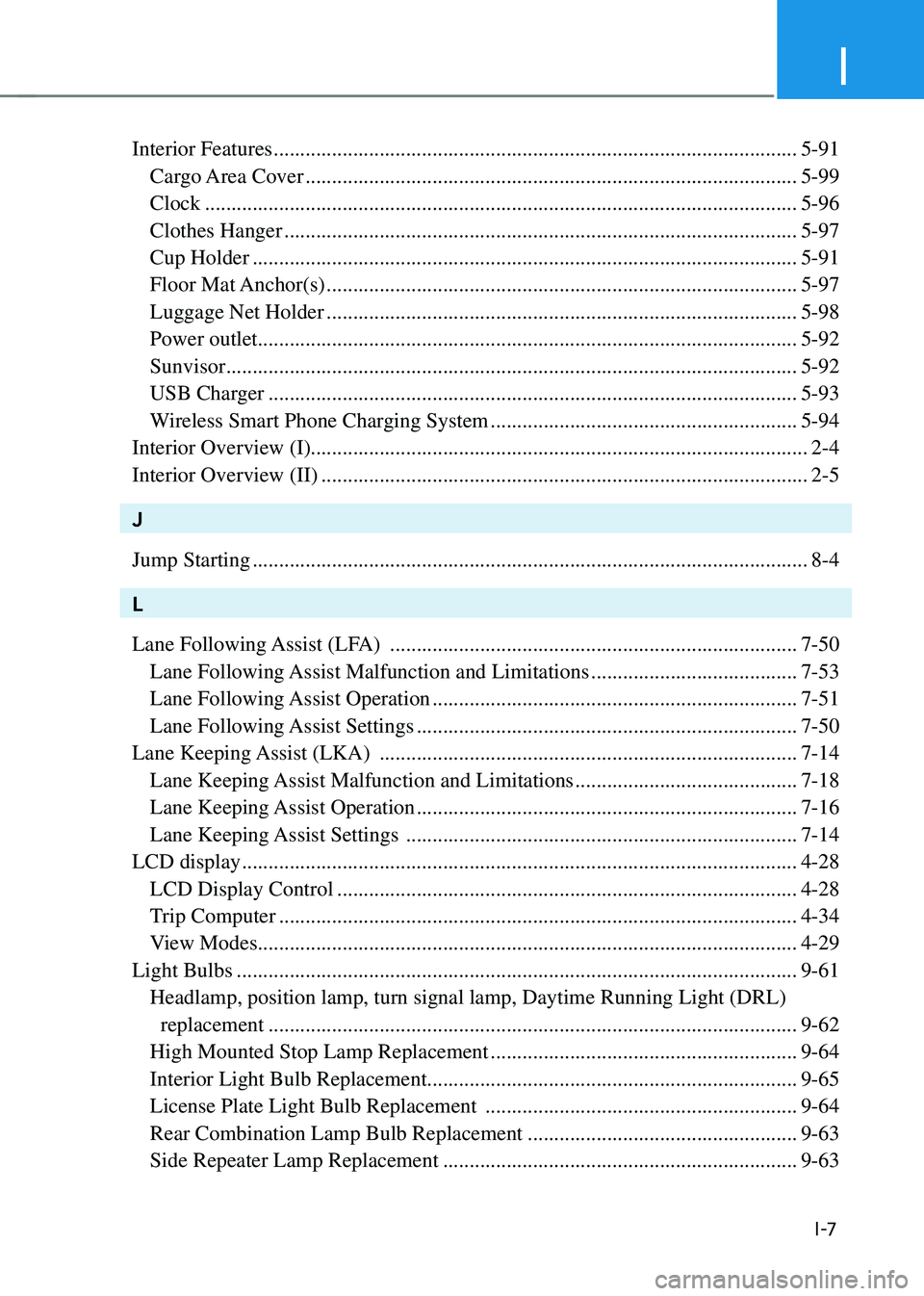 HYUNDAI KONA 2023  Owners Manual I
I -7
Interior Features ........................................................................\
...........................5-91
 Cargo Area  Cover ..................................................