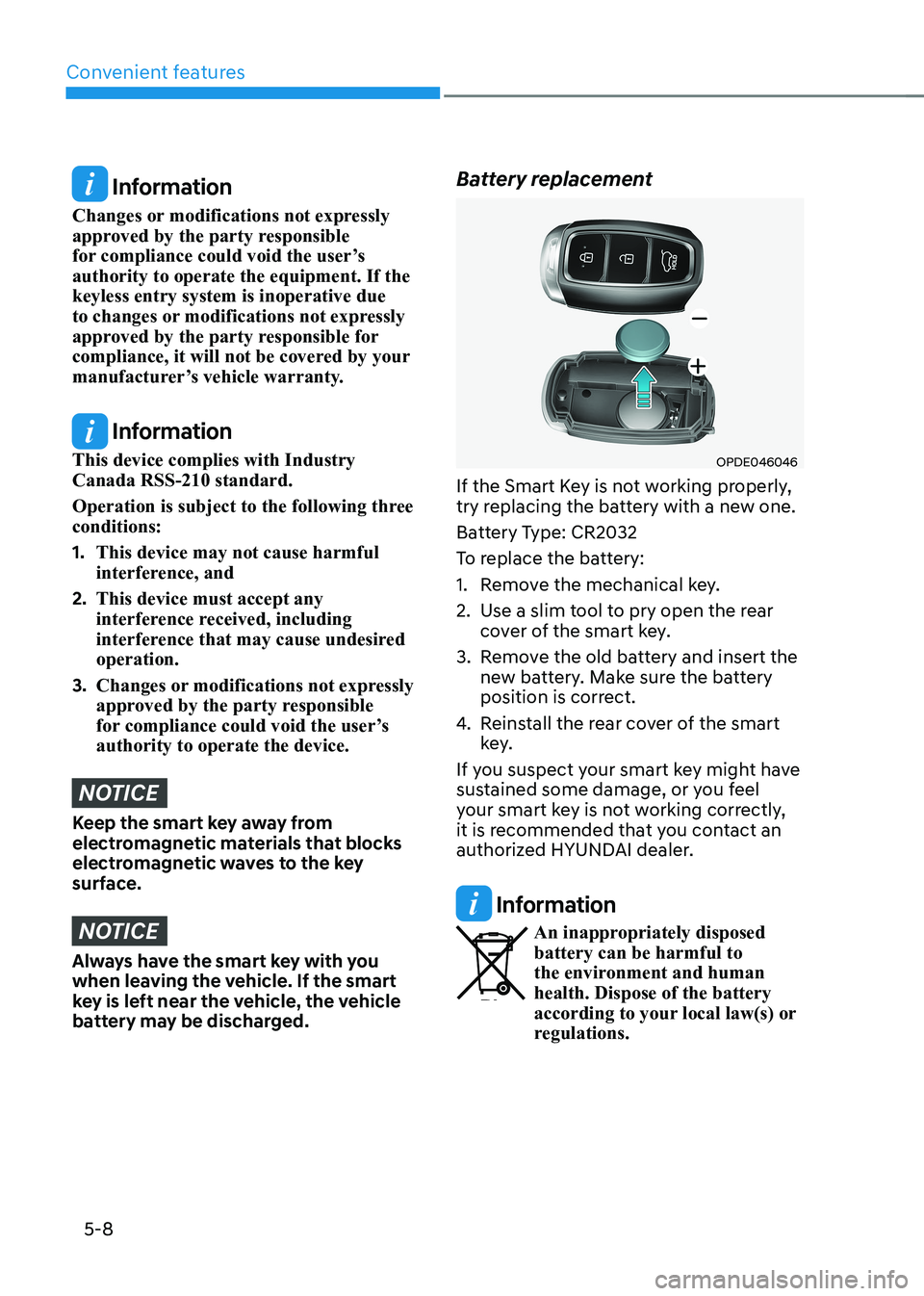 HYUNDAI KONA EV 2023 Owners Manual Convenient features
5-8
Information
Changes or modifications not expressly
approved by the party responsible
for compliance could void the user’s authority to operate the equipment. If the keyle HYUNDAI KONA EV 2023 Owners Manual Convenient features
5-8
Information
Changes or modifications not expressly
approved by the party responsible
for compliance could void the user’s authority to operate the equipment. If the keyle