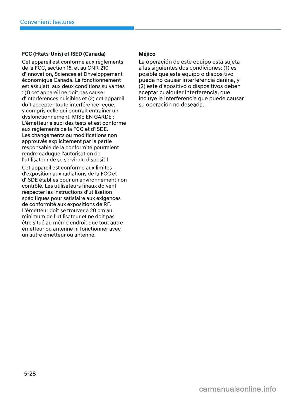 HYUNDAI KONA EV 2023 Owners Manual Convenient features
5-28
FCC (Htats-Unis) et ISED (Canada)
Cet appareil est conforme aux règlements
de la FCC, section 15, et au CNR-210
d'Innovation, Sciences et Dhveloppement
économique C HYUNDAI KONA EV 2023 Owners Manual Convenient features
5-28
FCC (Htats-Unis) et ISED (Canada)
Cet appareil est conforme aux règlements
de la FCC, section 15, et au CNR-210
d'Innovation, Sciences et Dhveloppement
économique C