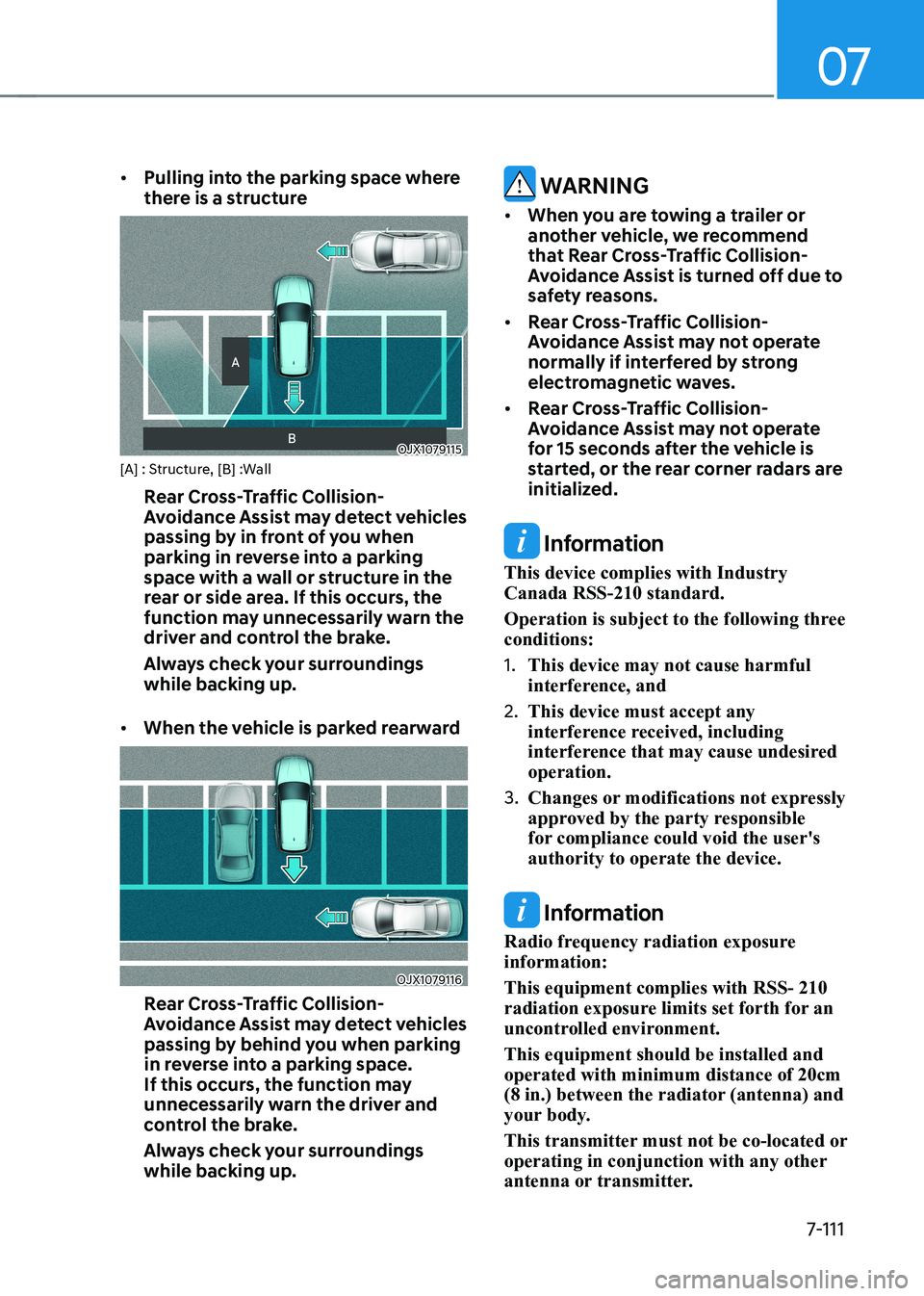 HYUNDAI KONA EV 2023  Owners Manual 07
7-111
•	
Pulling into the parking space where  
there is a structure 
OJX1079115
[A] : Structure, [B] :Wall
Rear Cross-Traffic Collision- 
Avoidance Assist may detect vehicles 
passing by in fron