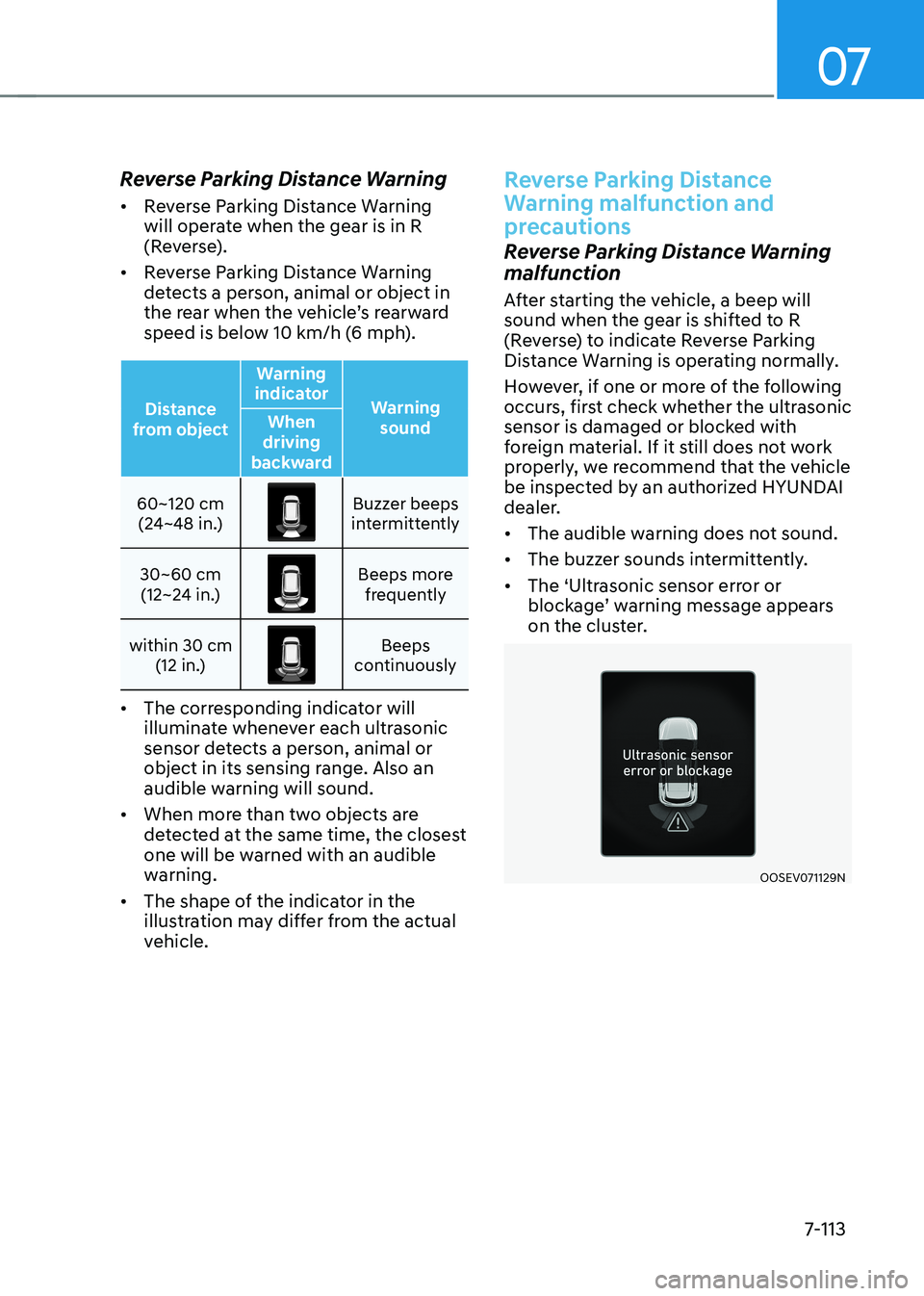 HYUNDAI KONA EV 2023 Owners Manual 07
7-113
Reverse Parking Distance Warning •
Reverse Parking Distance Warning
will operate when the gear is in R
(Reverse).
• Reverse Parking Distance Warning
detects a person, animal or obje HYUNDAI KONA EV 2023 Owners Manual 07
7-113
Reverse Parking Distance Warning •
Reverse Parking Distance Warning
will operate when the gear is in R
(Reverse).
• Reverse Parking Distance Warning
detects a person, animal or obje