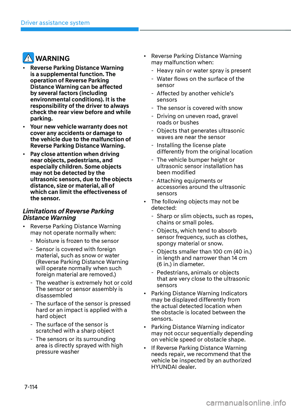 HYUNDAI KONA EV 2023 Owners Manual Driver assistance system
7-114
warning
• Reverse Parking Distance Warning
is a supplemental function. The
operation of Reverse Parking
Distance Warning can be affected
by several factors (inc HYUNDAI KONA EV 2023 Owners Manual Driver assistance system
7-114
warning
• Reverse Parking Distance Warning
is a supplemental function. The
operation of Reverse Parking
Distance Warning can be affected
by several factors (inc