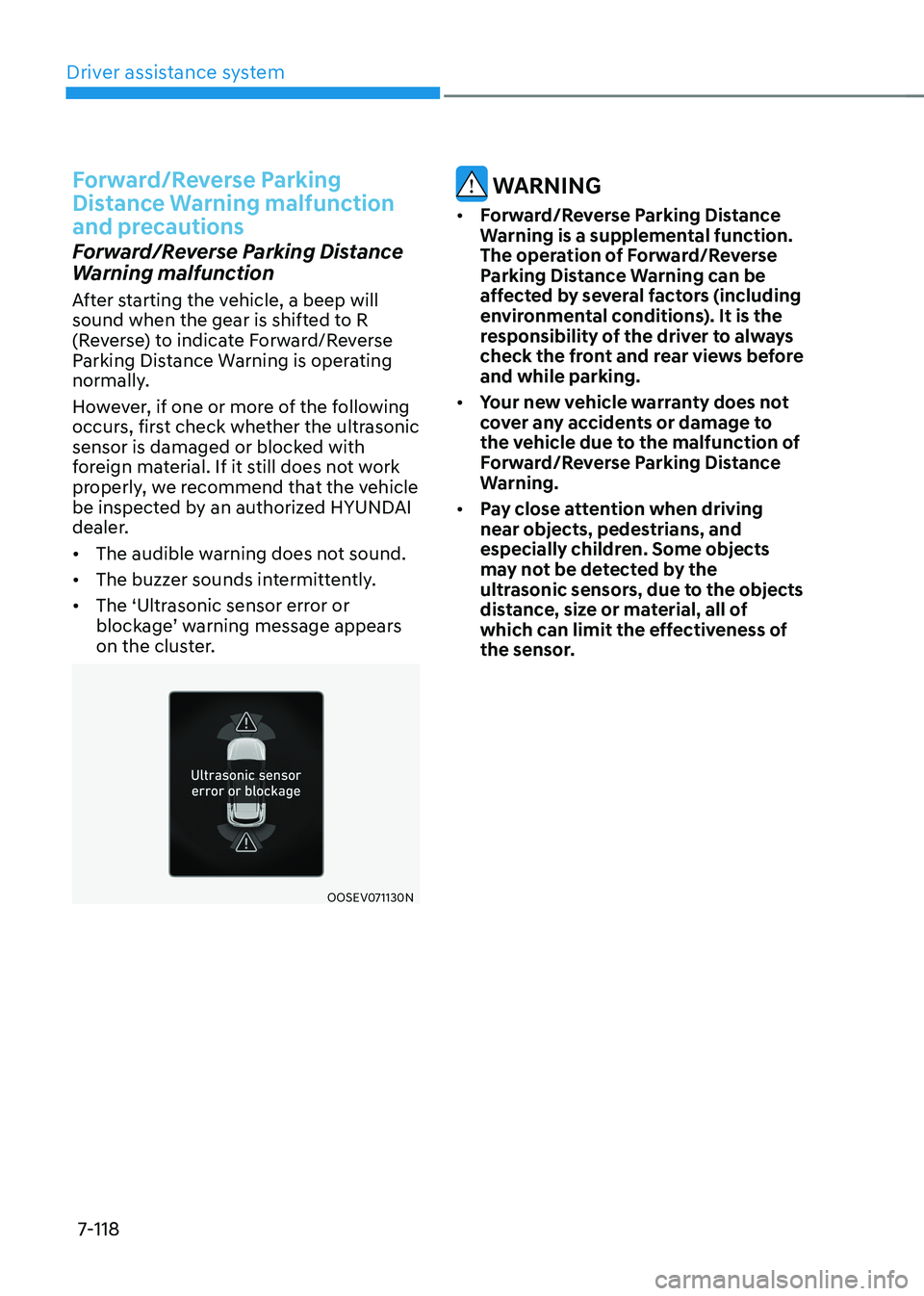 HYUNDAI KONA EV 2023 Owners Manual Driver assistance system
7-118
Forward/reverse parking
Distance Warning malfunction
and precautions
Forward/Reverse Parking Distance
Warning malfunction
After starting the vehicle, a beep will HYUNDAI KONA EV 2023 Owners Manual Driver assistance system
7-118
Forward/reverse parking
Distance Warning malfunction
and precautions
Forward/Reverse Parking Distance
Warning malfunction
After starting the vehicle, a beep will