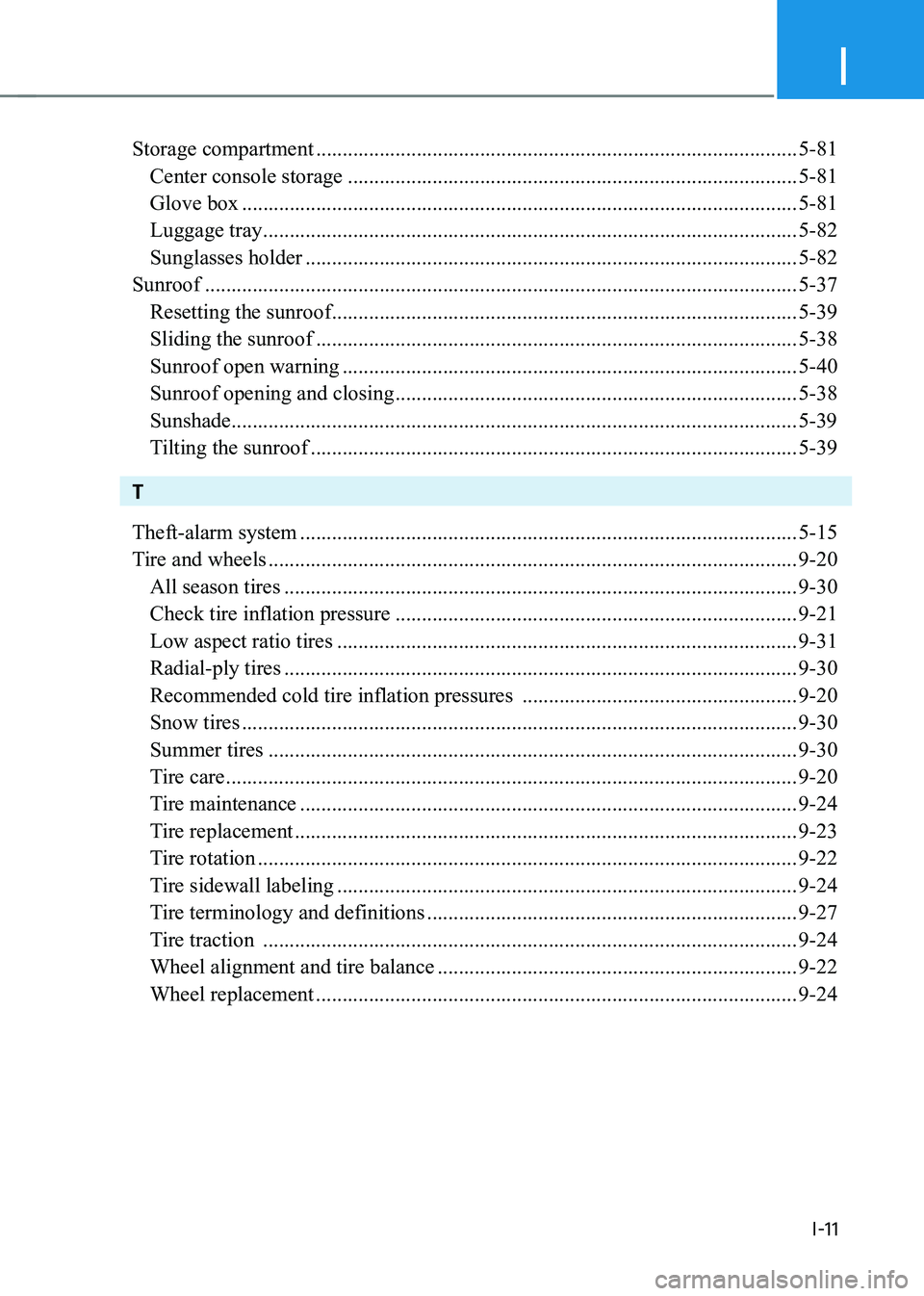 HYUNDAI KONA EV 2022  Owners Manual I
I-11
Storage compartment ........................................................................................... 5-81
  Center console storage  ..................................................