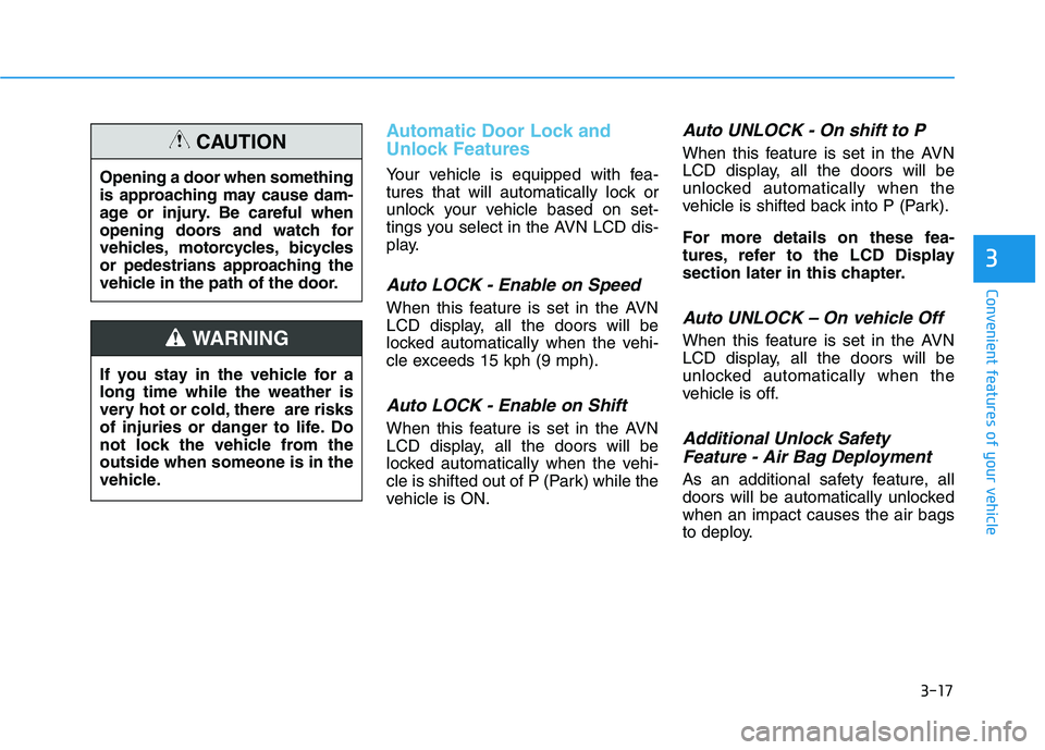 HYUNDAI NEXO 2023 Owners Manual 3-17
Convenient features of your vehicle
3
Automatic Door Lock and
Unlock Features
Your vehicle is equipped with fea-
tures that will automatically lock or
unlock your vehicle based on set-
tings yo HYUNDAI NEXO 2023 Owners Manual 3-17
Convenient features of your vehicle
3
Automatic Door Lock and
Unlock Features
Your vehicle is equipped with fea-
tures that will automatically lock or
unlock your vehicle based on set-
tings yo