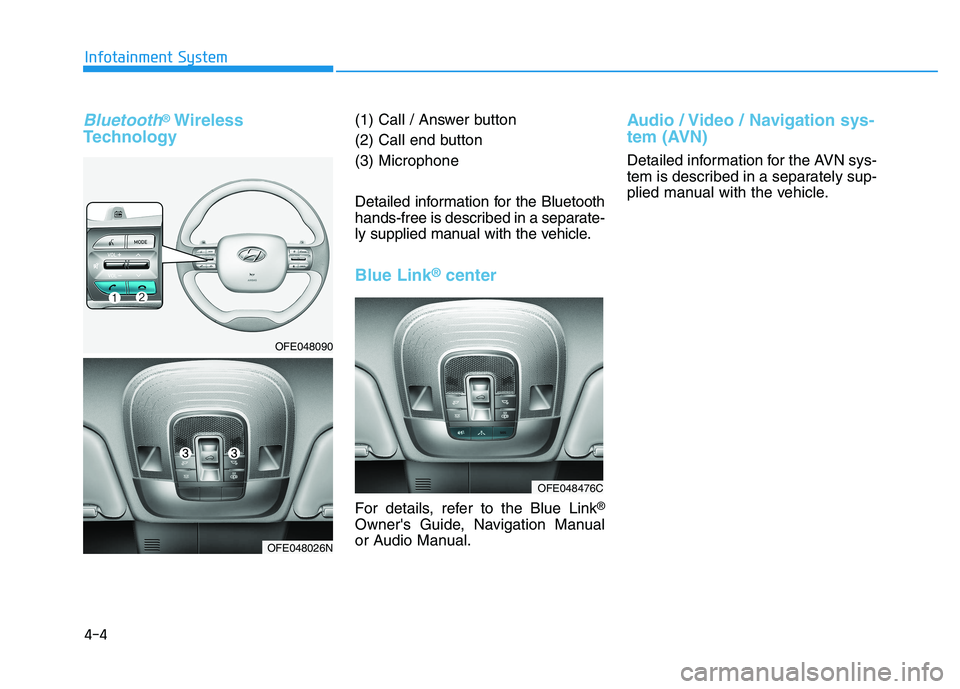 HYUNDAI NEXO 2023  Owners Manual Bluetooth®Wireless
Technology(1) Call / Answer button 
(2) Call end button(3) Microphone 
Detailed information for the Bluetooth 
hands-free is described in a separate-
ly supplied manual with the ve
