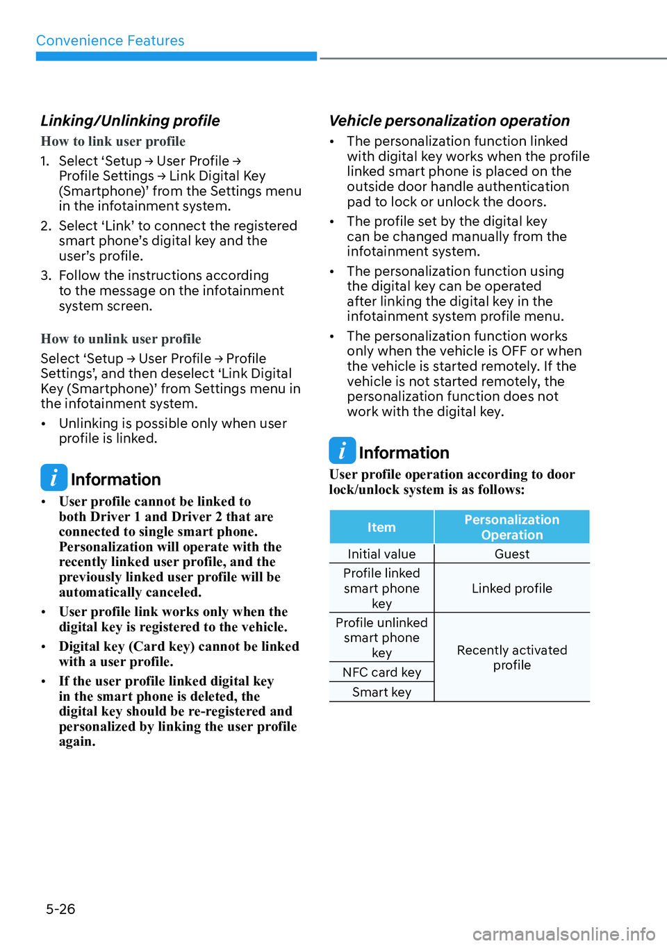 HYUNDAI PALISADE 2023  Owners Manual Convenience Features5-26
Linking/Unlinking profile
How to link user profile 
1.  �6�H�O�H�F�W�S�6�H
 �W�X�S�