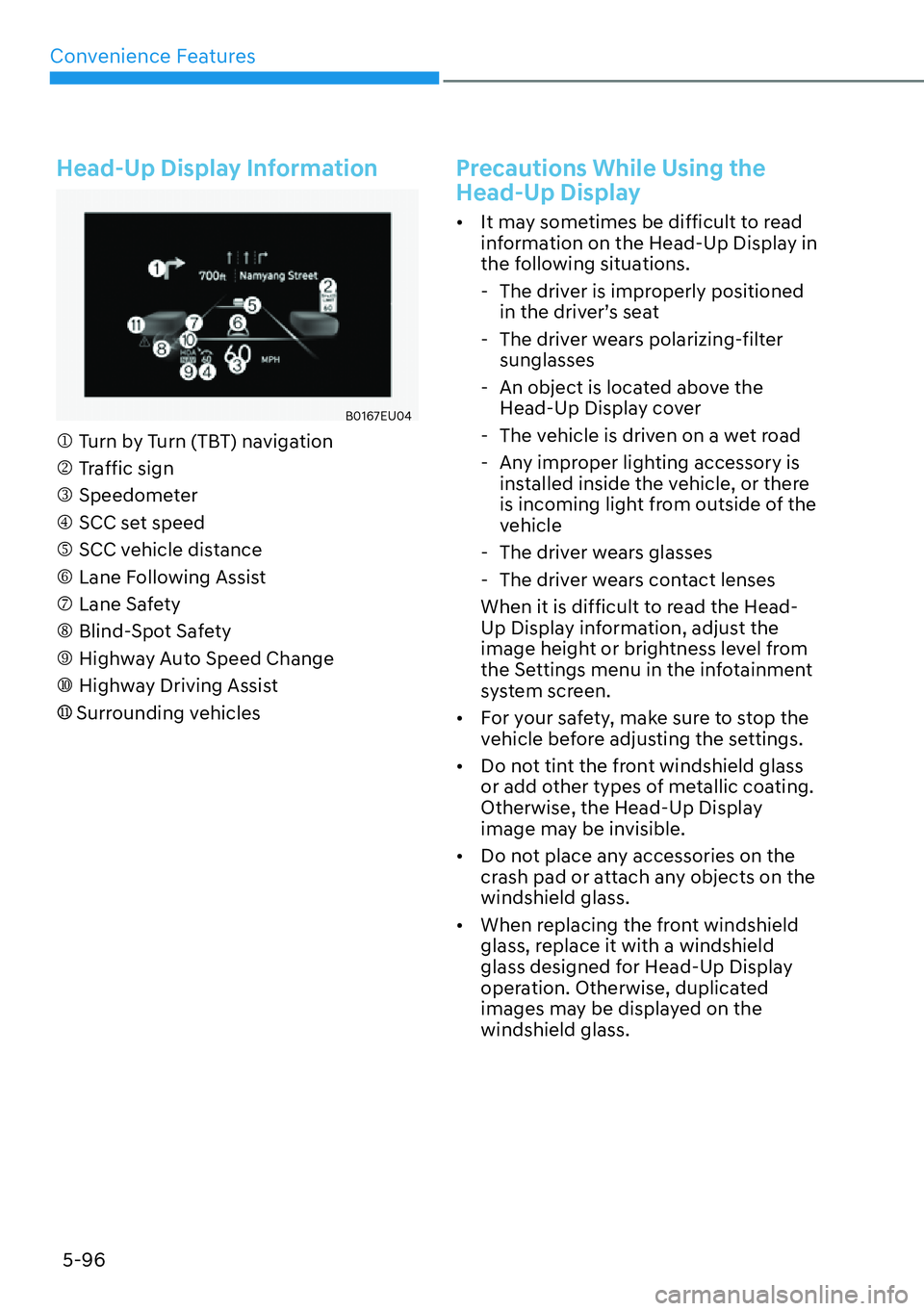 HYUNDAI PALISADE 2023  Owners Manual Convenience Features5-96
Head-Up Display Information
B0167EU04
�M Turn by Turn (TBT) navigation
�N Traffic sign
�O Speedometer
�P SCC set speed
�Q SCC vehicle distance
�R Lane Following Assist
�S Lane