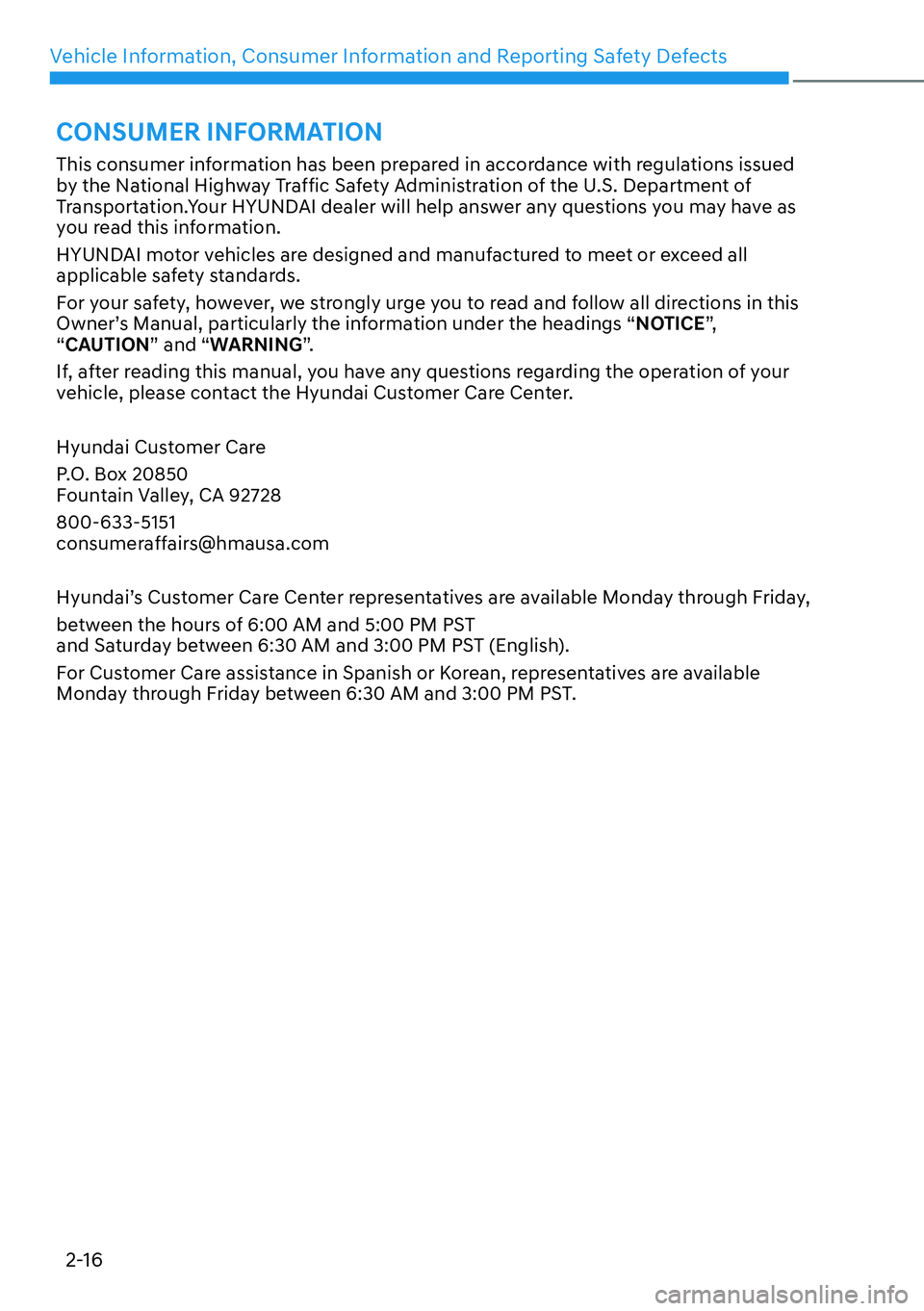 HYUNDAI PALISADE 2023 Owners Manual Vehicle Information, Consumer Information and Reporting Safety Defects2-16
CONSUMER INFORMATION
This consumer information has been prepared in accordance with regulations issued 
by the National Highw