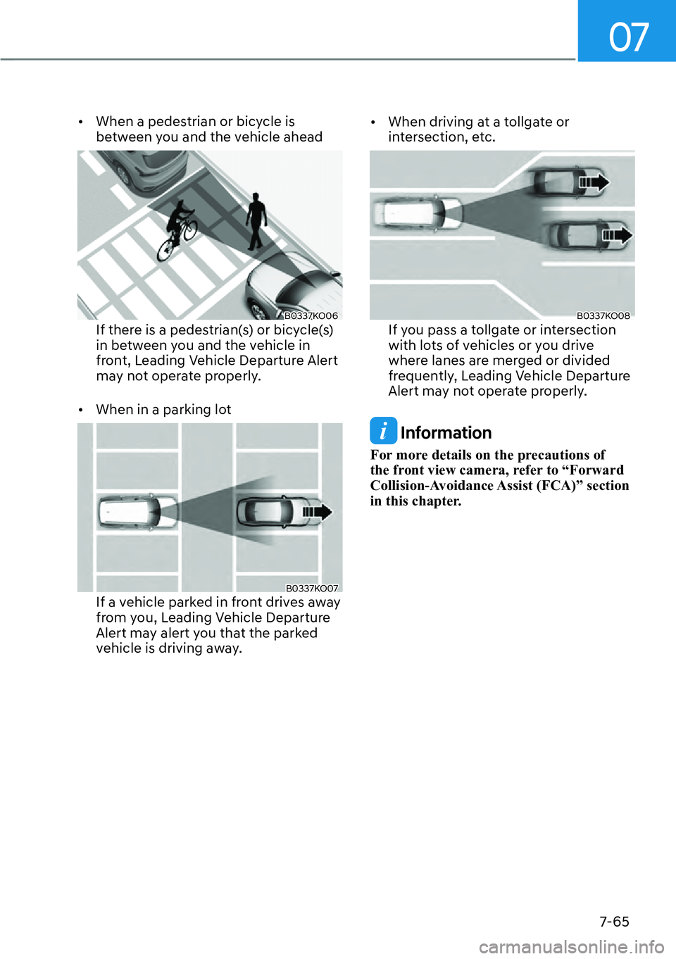 HYUNDAI PALISADE 2023  Owners Manual 07
7-65
[�When a pedestrian or bicycle is 
between you and the vehicle ahead
B0337KO06If there is a pedestrian(s) or bicycle(s) 
in between you and the vehicle in 
front, Leading Vehicle Departure A