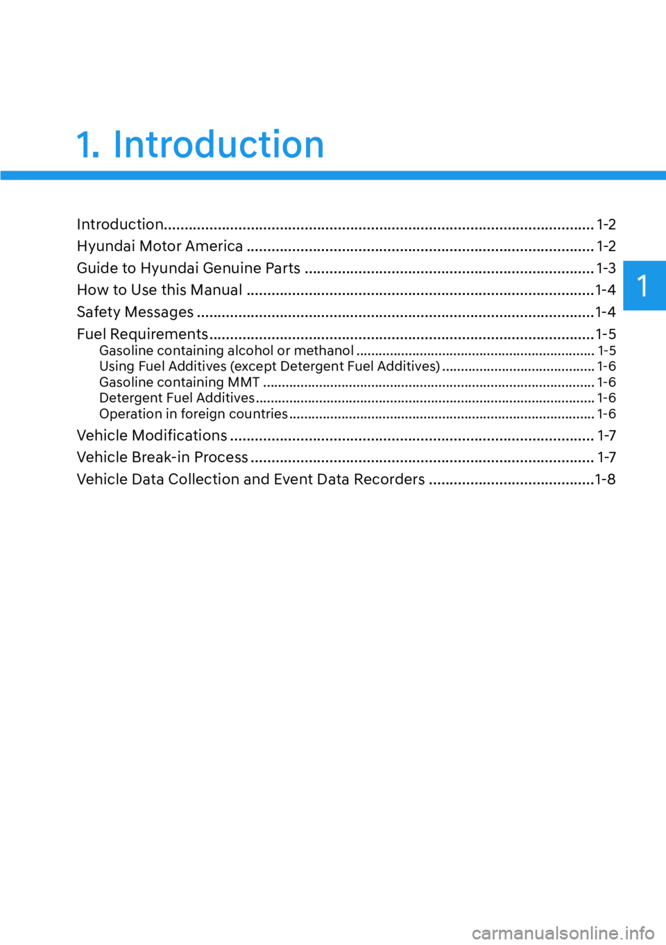 HYUNDAI PALISADE 2023 Owners Manual 1
1. Introduction
Introduction........................................................................\
................................ 1-2
Hyundai Motor America ..................................... HYUNDAI PALISADE 2023 Owners Manual 1
1. Introduction
Introduction........................................................................\
................................ 1-2
Hyundai Motor America .....................................