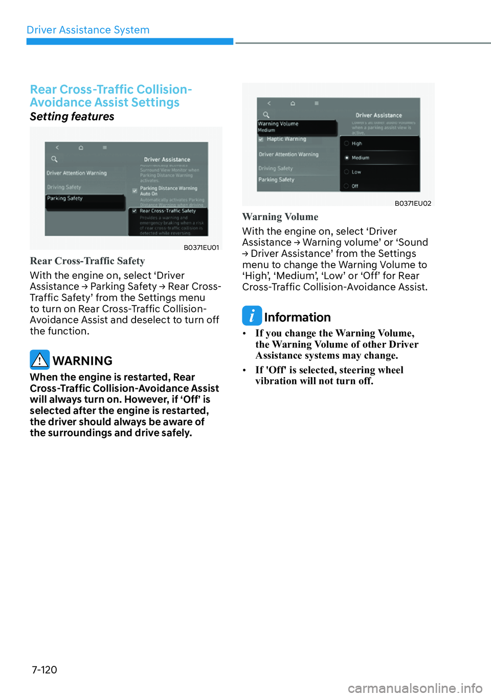 HYUNDAI PALISADE 2023  Owners Manual Driver Assistance System7-120
Rear Cross-Traffic Collision-
Avoidance Assist Settings
Setting features
B0371EU01
Rear Cross-Traffic Safety
With the engine on, select ‘Driver 
�$�V�V�L�V
 �W�D�Q�F�H�