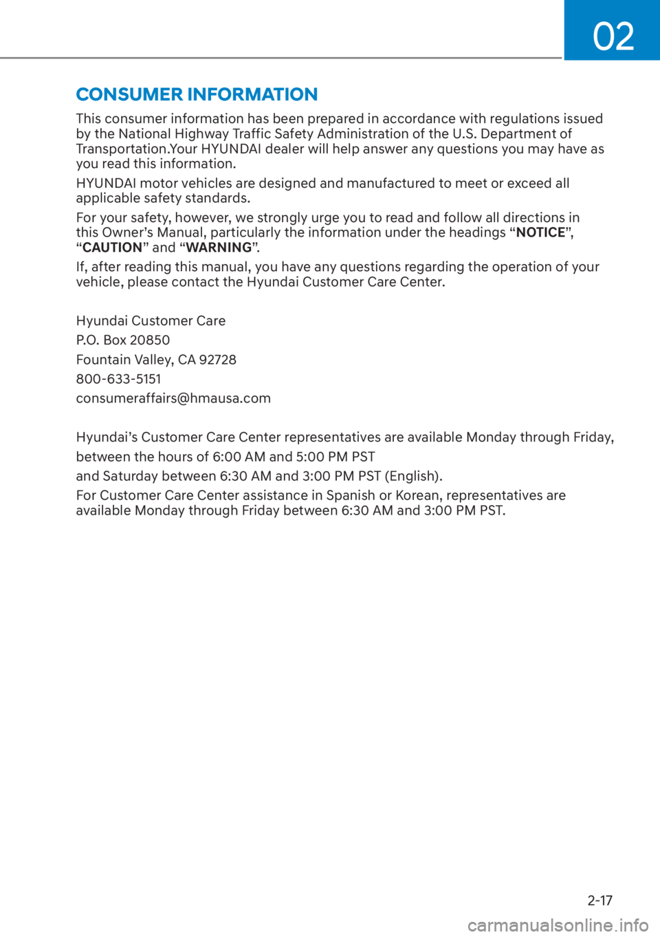 HYUNDAI SANTA FE 2023 Owners Manual 02
2-17
This consumer information has been prepared in accordance with regulations issued 
by the National Highway Traffic Safety Administration of the U.S. Department of 
Transportation.Your HYUNDAI 