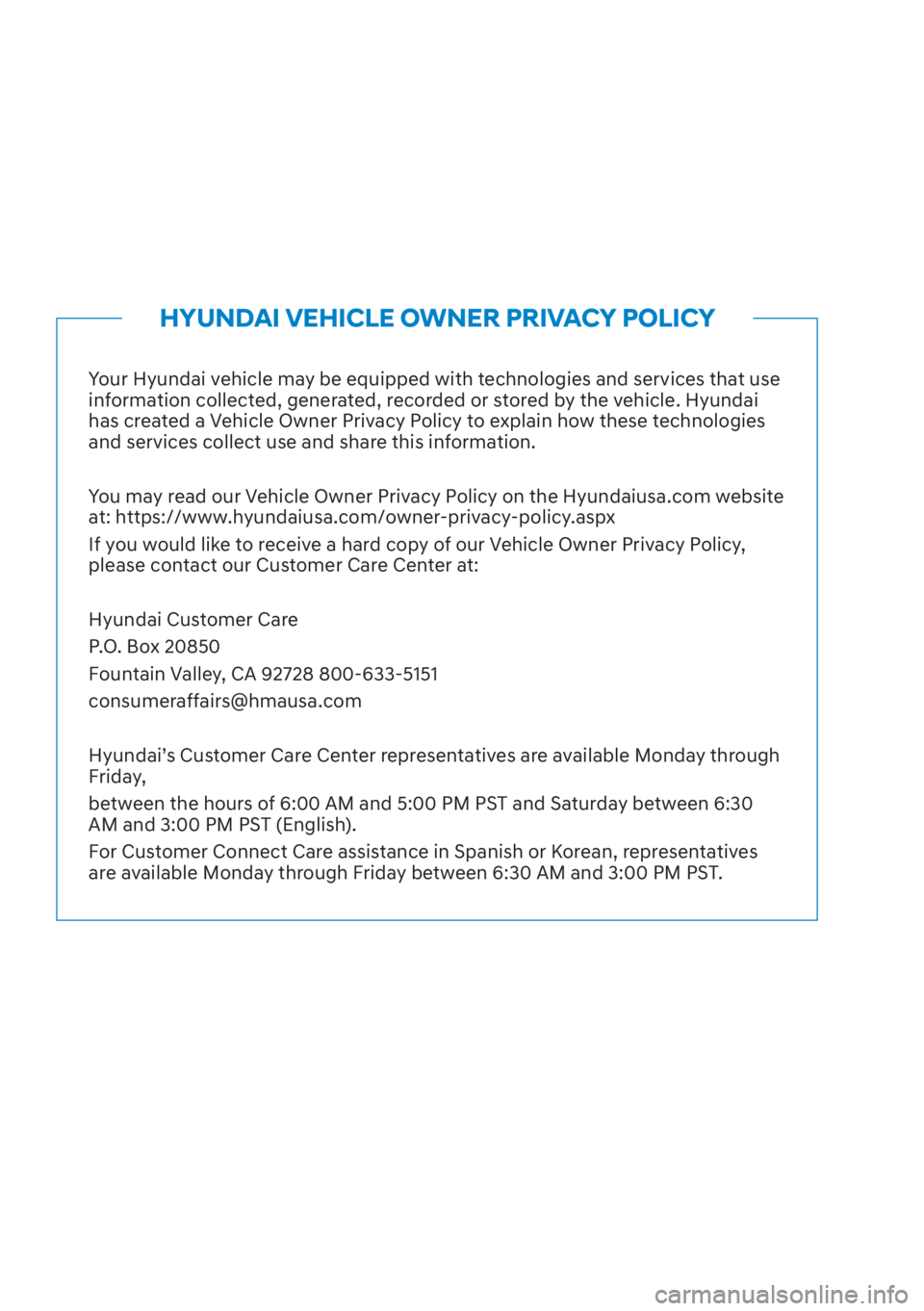 HYUNDAI SANTA FE 2023 Owners Manual Your Hyundai vehicle may be equipped with technologies and services that use
information collected, generated, recorded or stored by the vehicle. Hyundai
has created a Vehicle Owner Privacy Policy t HYUNDAI SANTA FE 2023 Owners Manual Your Hyundai vehicle may be equipped with technologies and services that use
information collected, generated, recorded or stored by the vehicle. Hyundai
has created a Vehicle Owner Privacy Policy t