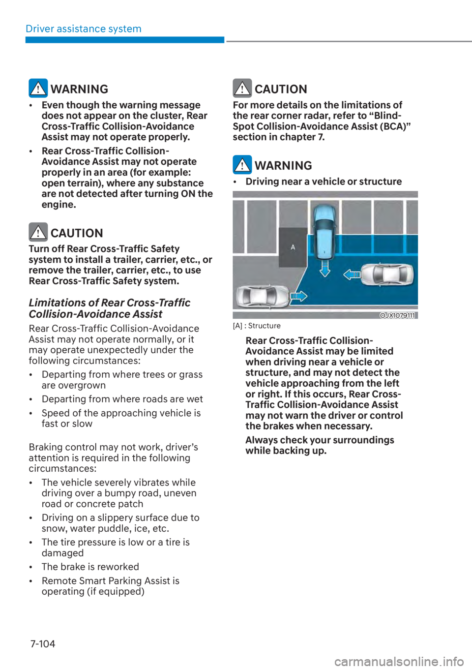 HYUNDAI SANTA FE 2023  Owners Manual Driver assistance system7-104
 WARNING
[� Even though the warning message 
does not appear on the cluster, Rear 
Cross-Traffic Collision-Avoidance 
Assist may not operate properly. 
[� Rear Cross-