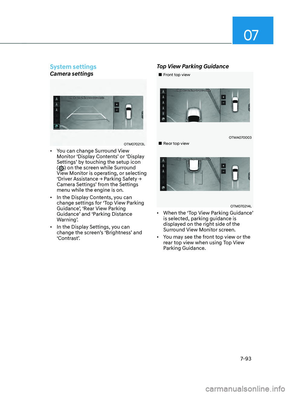 HYUNDAI SANTA FE CALLIGRAPHY 2021  Owners Manual 07
7-93
System settings
Camera settings
OTM070213L
•	You can change Surround View 
Monitor ‘Display Contents’ or ‘Display 
Settings’ by touching the setup icon 
(
) on the screen while Surro