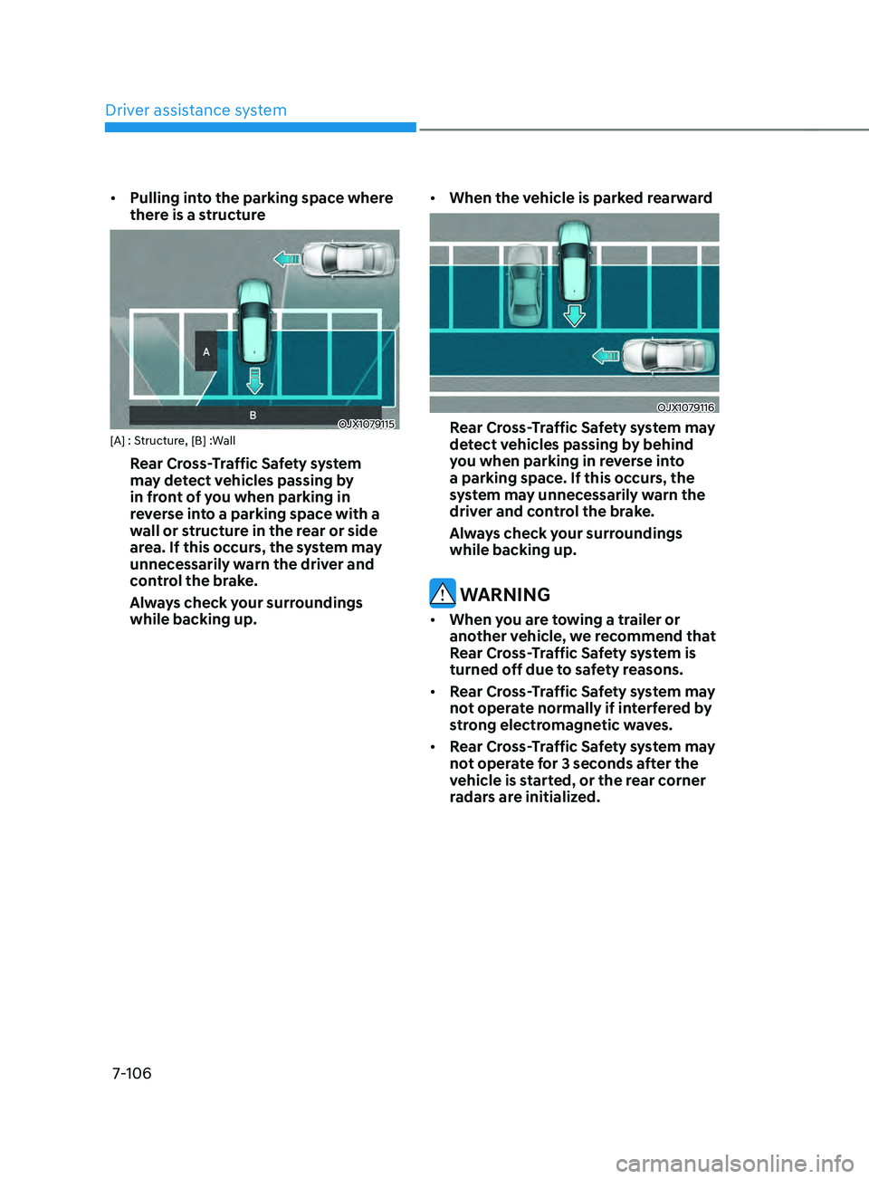 HYUNDAI SANTA FE CALLIGRAPHY 2021  Owners Manual Driver assistance system
7-106
•	Pulling into the parking space where 
there is a structure 
OJX1079115[A] : Structure, [B] :Wall
Rear Cross-Traffic Safety system 
may detect vehicles passing by 
in