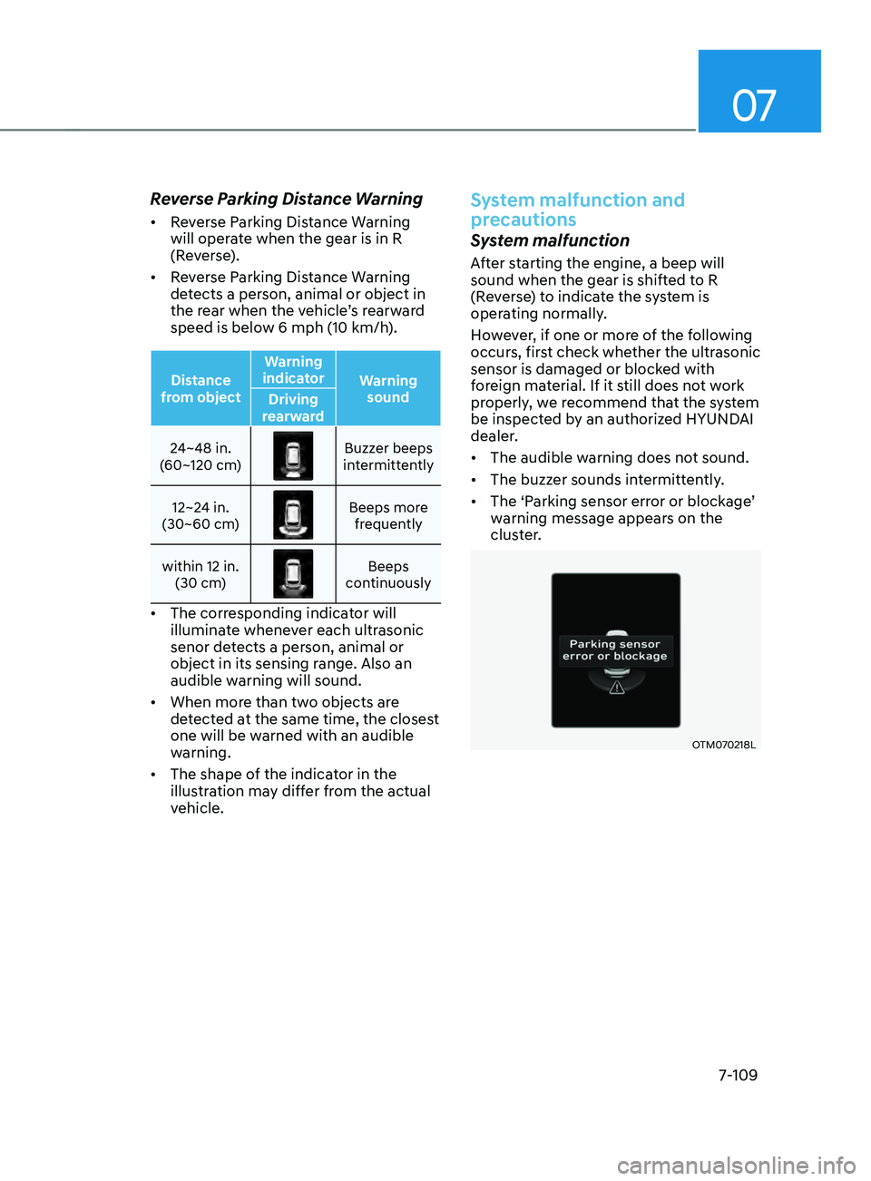 HYUNDAI SANTA FE CALLIGRAPHY 2021 Owners Manual 07
7-109
Reverse Parking Distance Warning
• Reverse Parking Distance Warning
will operate when the gear is in R
(Reverse).
• Reverse Parking Distance Warning
detects a person, animal or objec HYUNDAI SANTA FE CALLIGRAPHY 2021 Owners Manual 07
7-109
Reverse Parking Distance Warning
• Reverse Parking Distance Warning
will operate when the gear is in R
(Reverse).
• Reverse Parking Distance Warning
detects a person, animal or objec