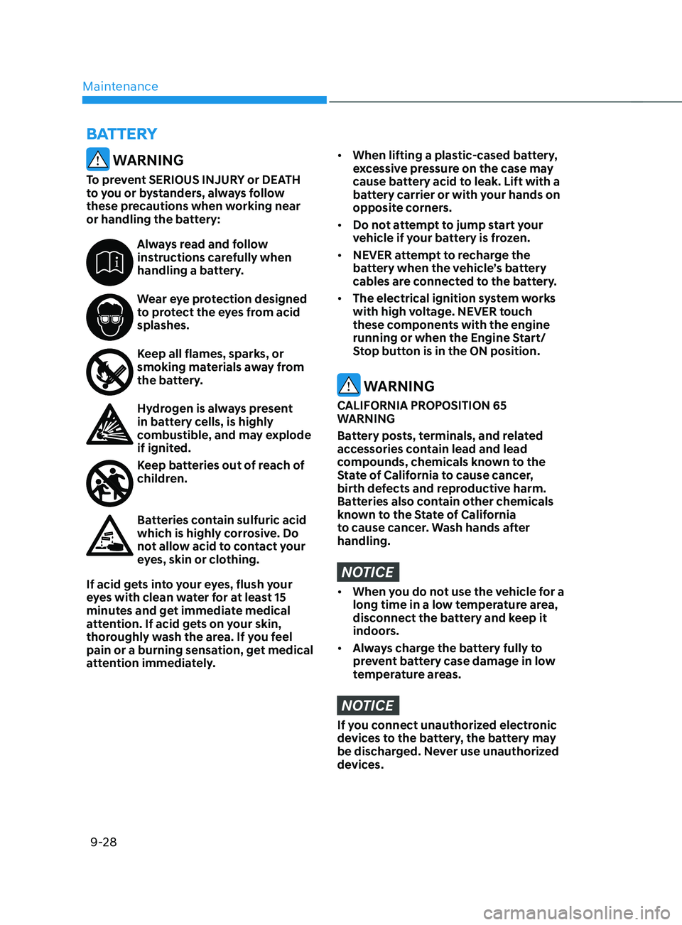 HYUNDAI SANTA FE CALLIGRAPHY 2021  Owners Manual Maintenance9-28
 WARNING
To prevent SERIOUS INJURY or DEATH 
to you or bystanders, always follow 
these precautions when working near 
or handling the battery:
Always read and follow 
instructions car