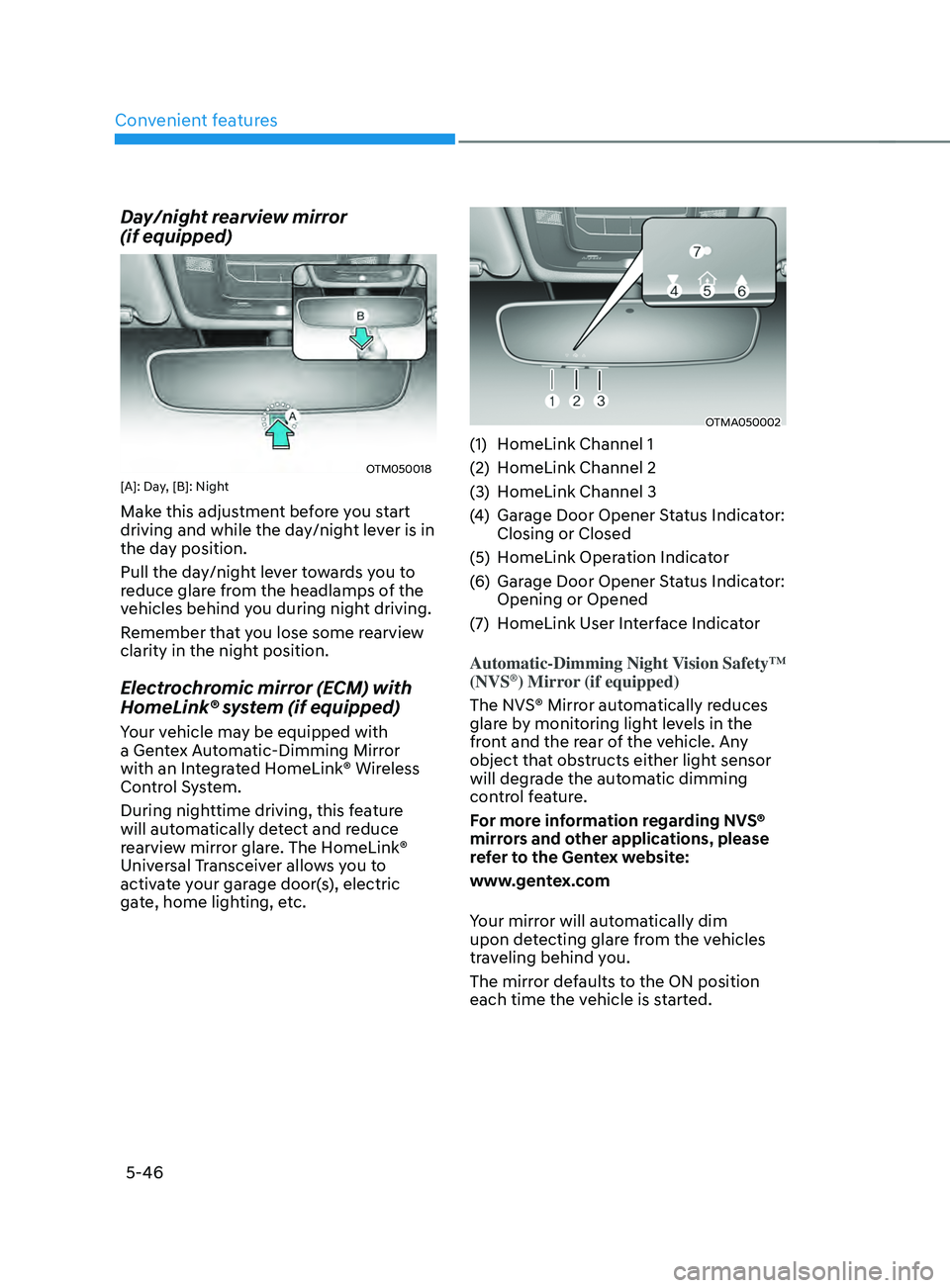 HYUNDAI SANTA FE LIMITED 2021  Owners Manual Convenient features
5-46
Day/night rearview mirror  
(if equipped)
OTM050018[A]: Day, [B]: Night
Make this adjustment before you start 
driving and while the day/night lever is in 
the day position.
P