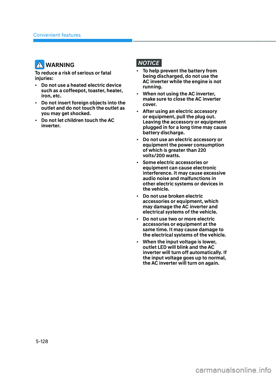 HYUNDAI SANTA FE LIMITED 2021  Owners Manual Convenient features
5-128
 WARNING
To reduce a risk of serious or fatal 
injuries:
•	Do not use a heated electric device 
such as a coffeepot, toaster, heater, 
iron, etc.
•	 Do not insert foreign