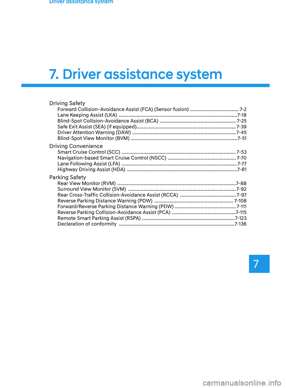 HYUNDAI SANTA FE LIMITED 2021  Owners Manual Driving SafetyForward Collision–Avoidance Assist (FCA) (Sensor fusion) ....................................7-2
Lane K eeping Assist (LKA)  ...........................................................