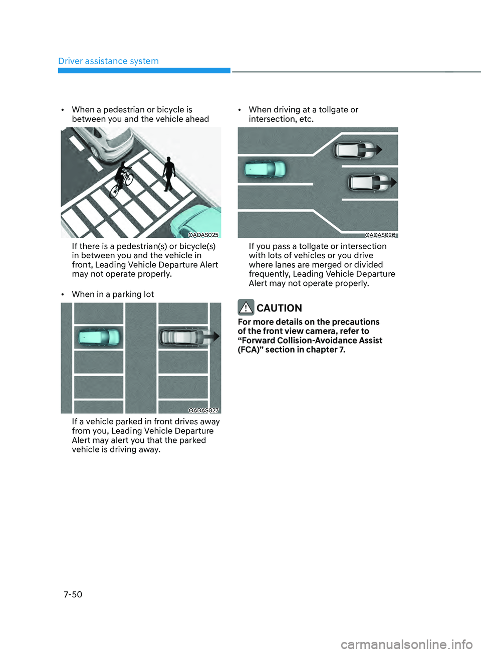 HYUNDAI SANTA FE LIMITED 2021  Owners Manual Driver assistance system
7-50
•	When a pedestrian or bicycle is 
between you and the vehicle ahead
OADAS025
If there is a pedestrian(s) or bicycle(s) 
in between you and the vehicle in 
front, Leadi