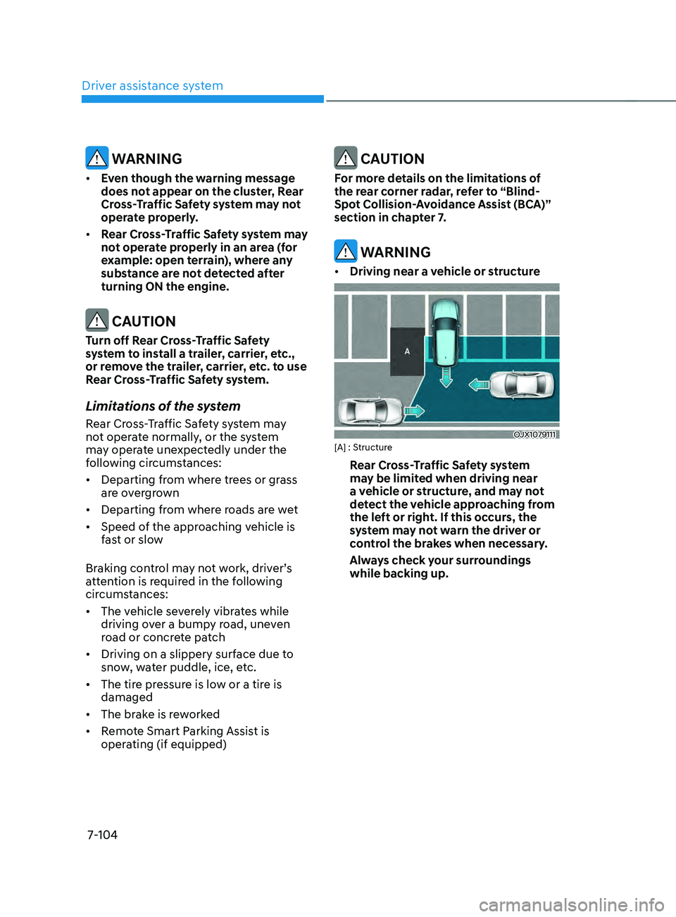 HYUNDAI SANTA FE LIMITED 2021  Owners Manual Driver assistance system
7-104
 WARNING
•	Even though the warning message 
does not appear on the cluster, Rear 
Cross-Traffic Safety system may not 
operate properly. 
•	 Rear Cross-Traffic Safet