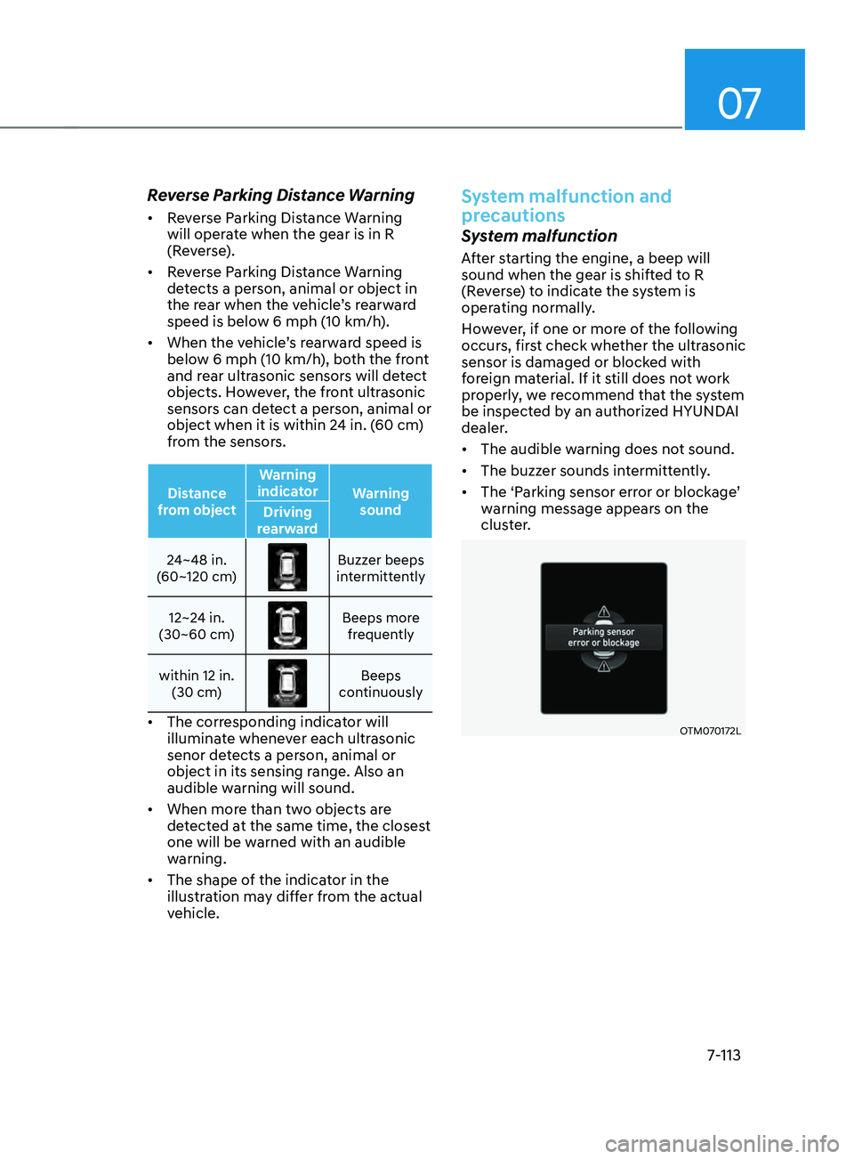 HYUNDAI SANTA FE LIMITED 2021  Owners Manual 07
7-113
Reverse Parking Distance Warning
•	Reverse Parking Distance Warning 
will operate when the gear is in R 
(Reverse).
•	 Reverse Parking Distance Warning 
detects a person, animal or object