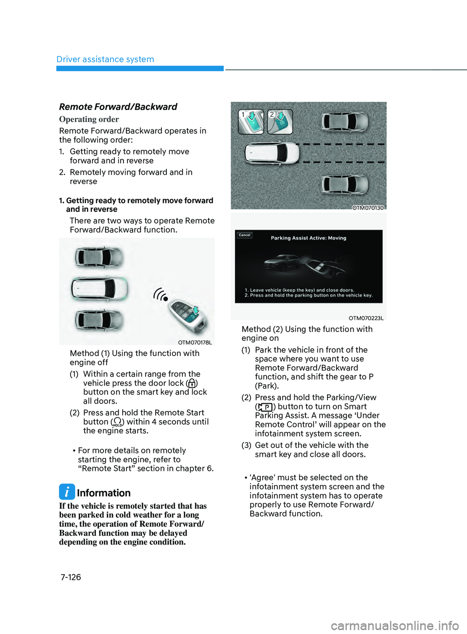 HYUNDAI SANTA FE LIMITED 2021  Owners Manual Driver assistance system
7-126
Remote Forward/Backward
Operating order
Remote Forward/Backward operates in 
the following order:
1.
 Getting r
eady to remotely move 
forward and in reverse
2.
 Remo

t